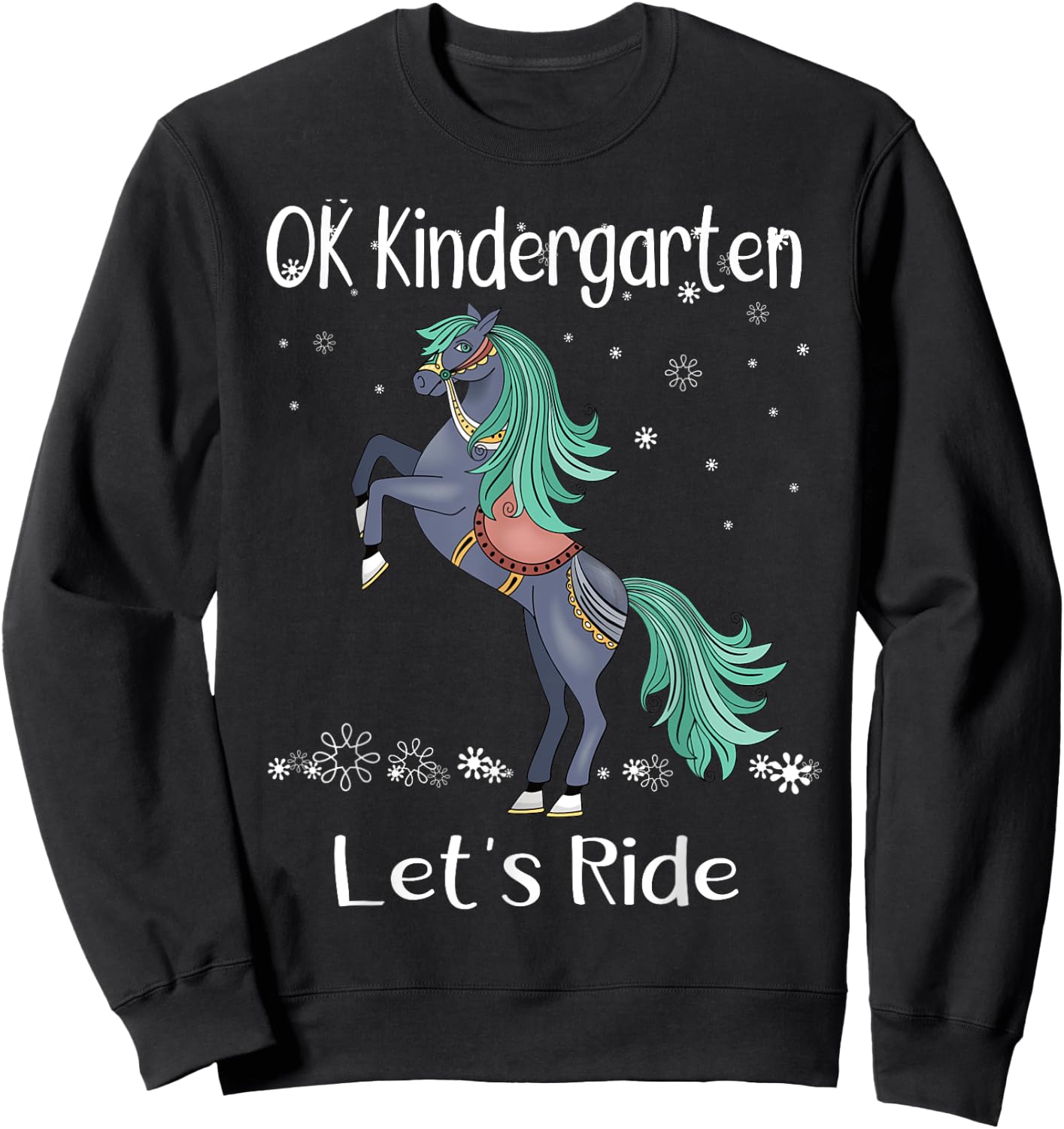 OK Kindergarten Let's Ride Cute Horse First Day Gift Girls Sweatshirt - Sweatshirt | Black