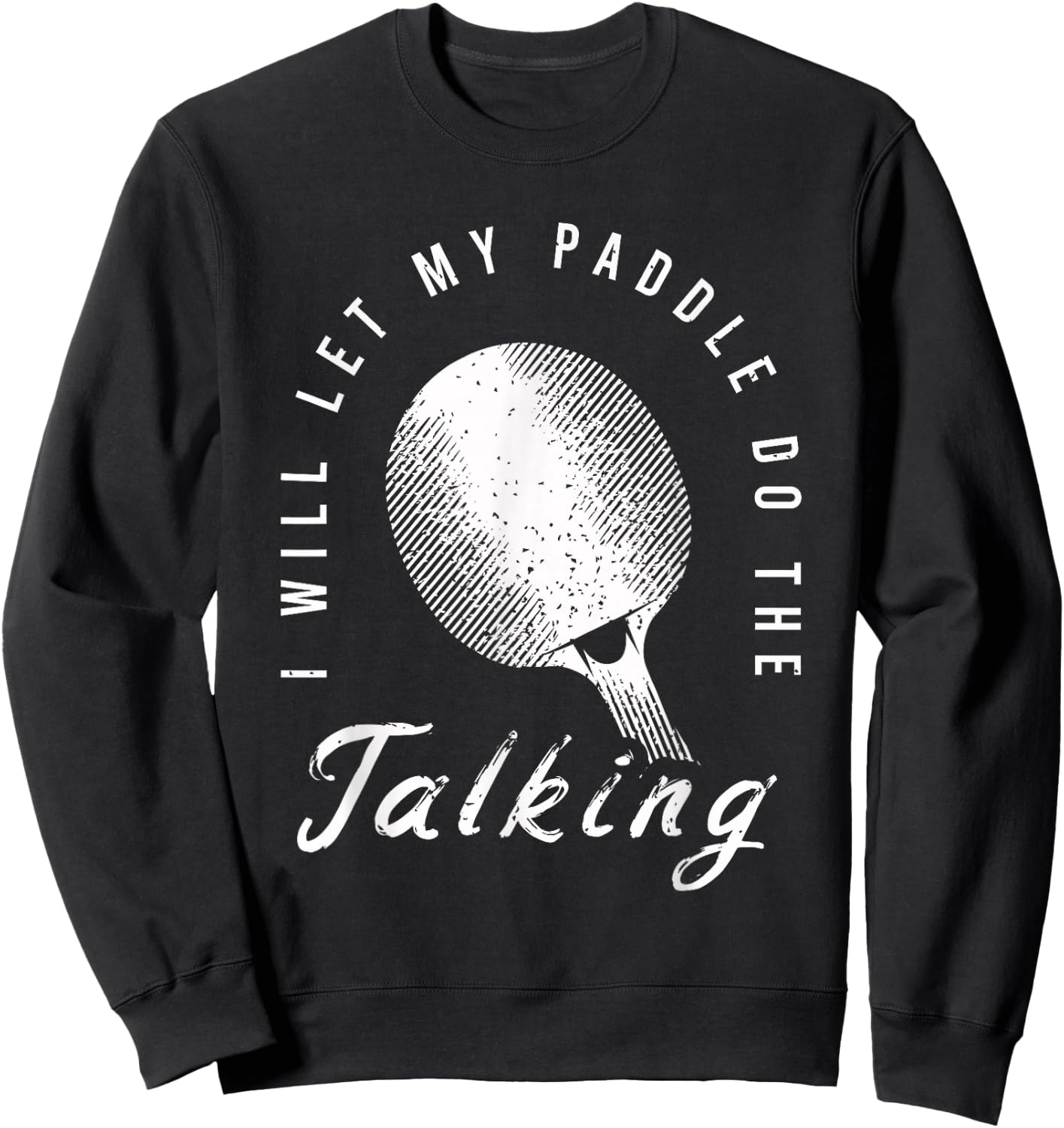Ping Pong Shirts and Table Tennis Gifts for Ping Pongs Sweatshirt - Sweatshirt | Black