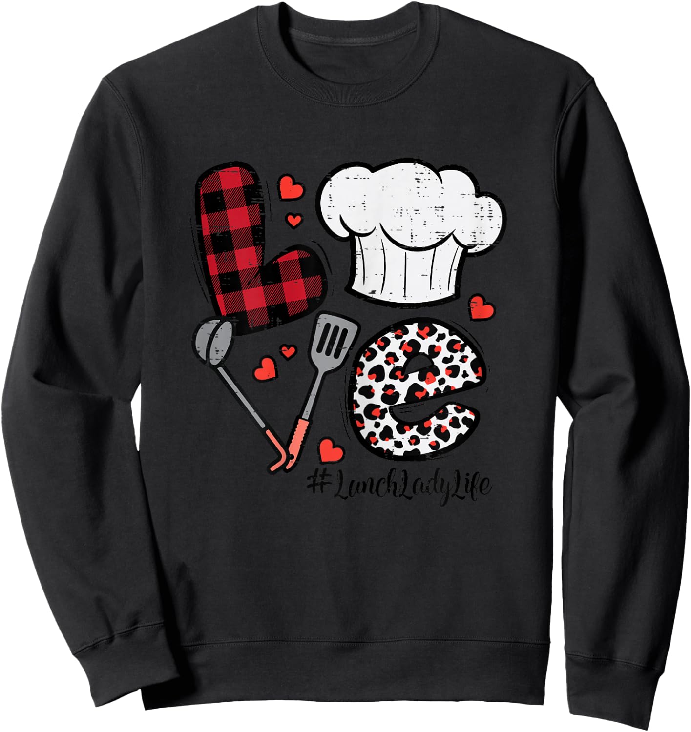 Valentines Day Love Lunch Lady Life School Cafeteria Women Sweatshirt - Sweatshirt | Black