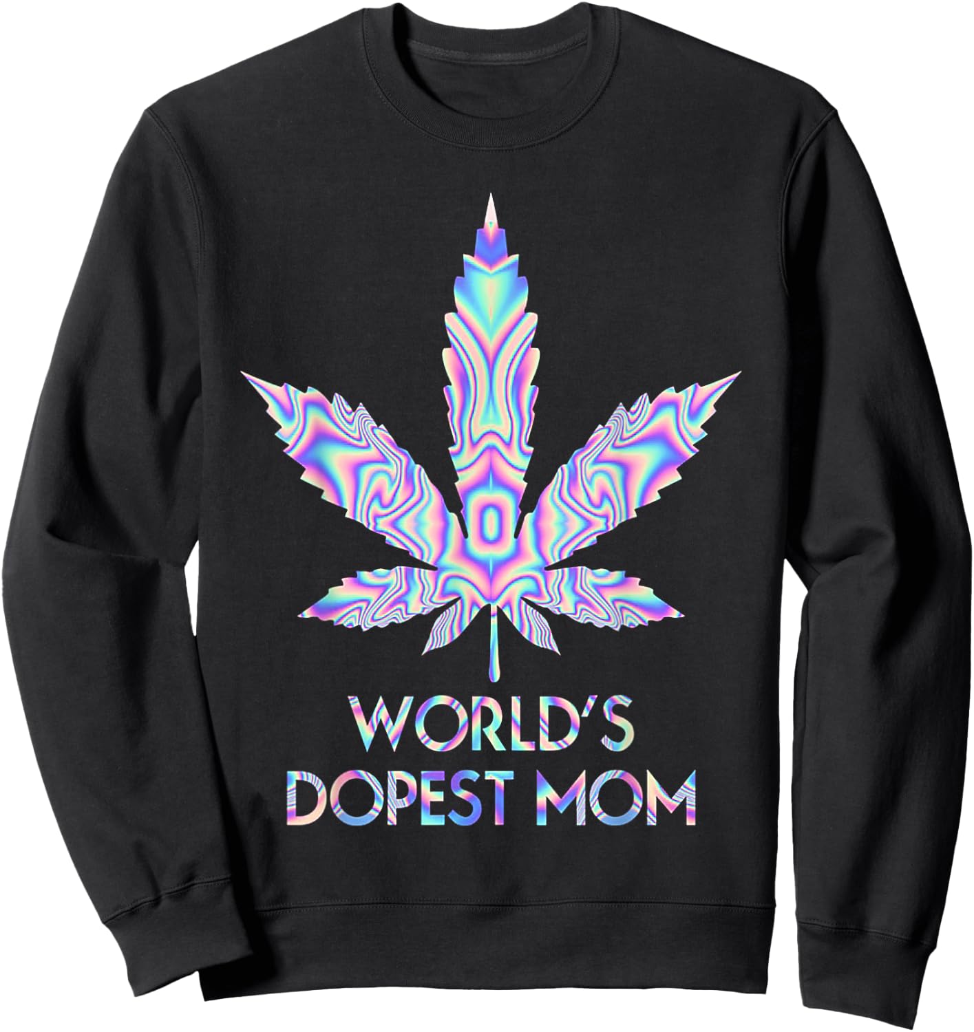 World's Dopest Mom Weed 420 Funny Sweatshirt - Sweatshirt | Black