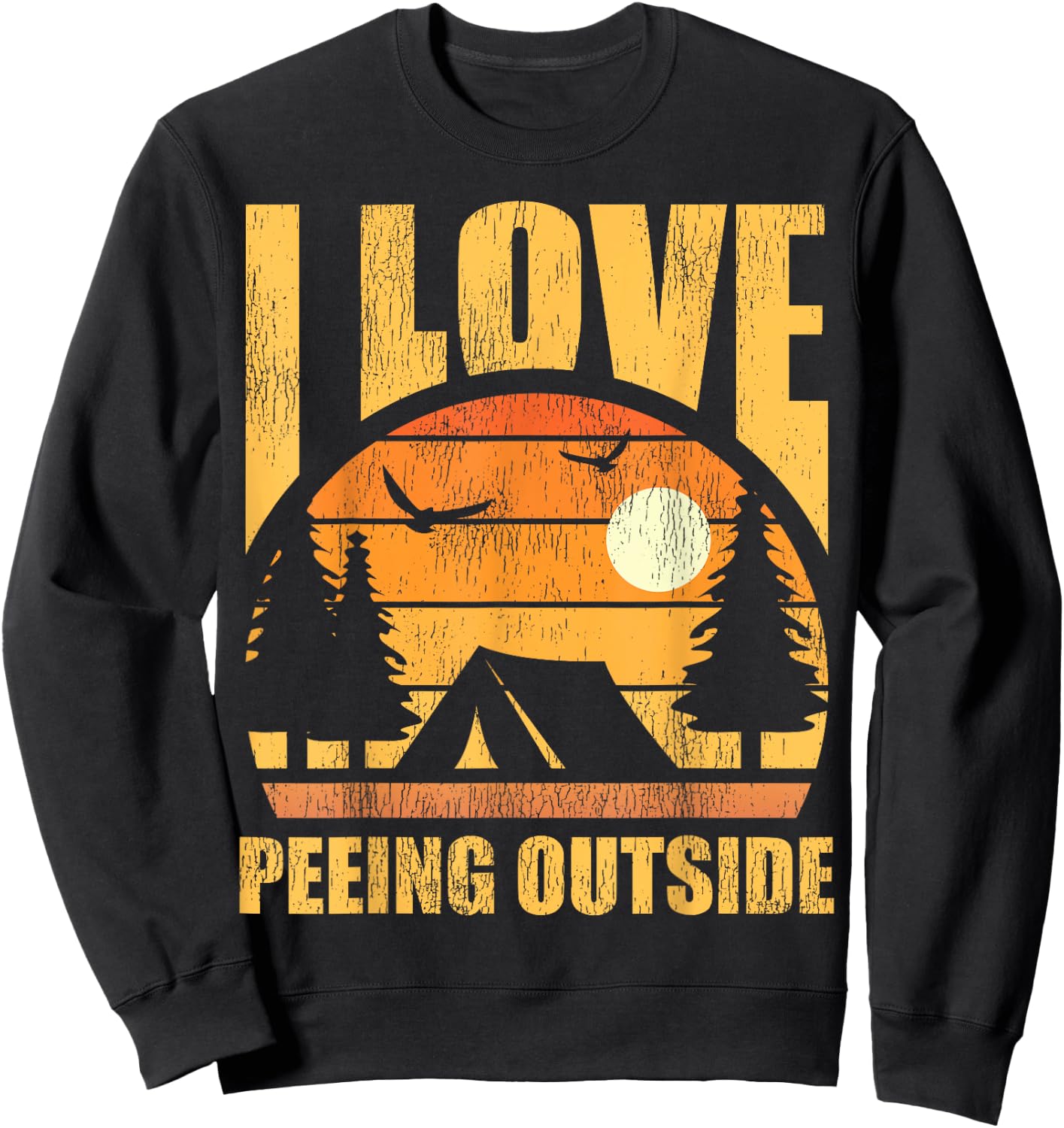 Retro Vintage I Love Peeing Outside Funny Hiking Camping Sweatshirt - Sweatshirt | Black