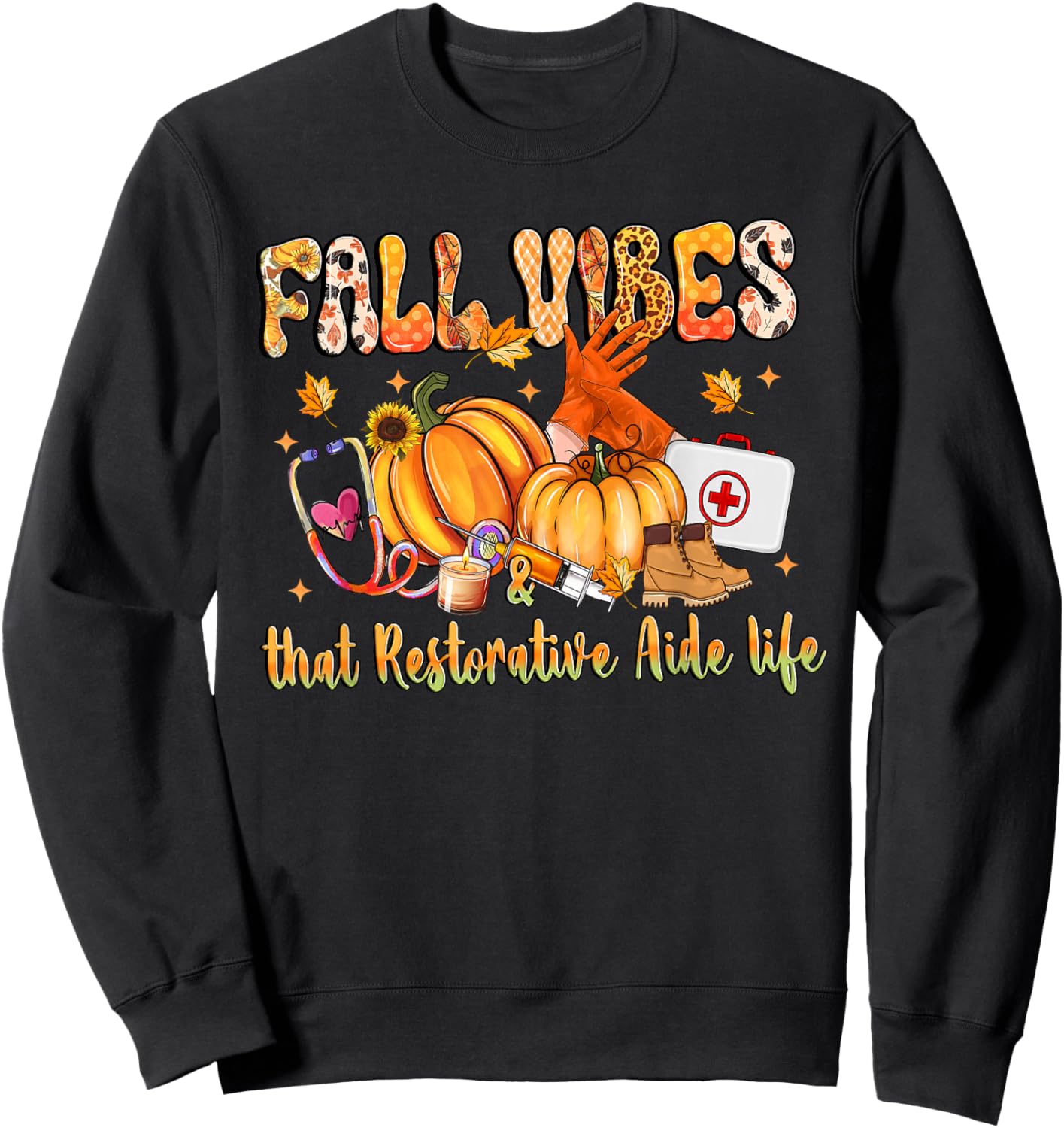 Fall Vibes & That Restorative Aide Life Pumpkin Nurse Sweatshirt - Sweatshirt | Black