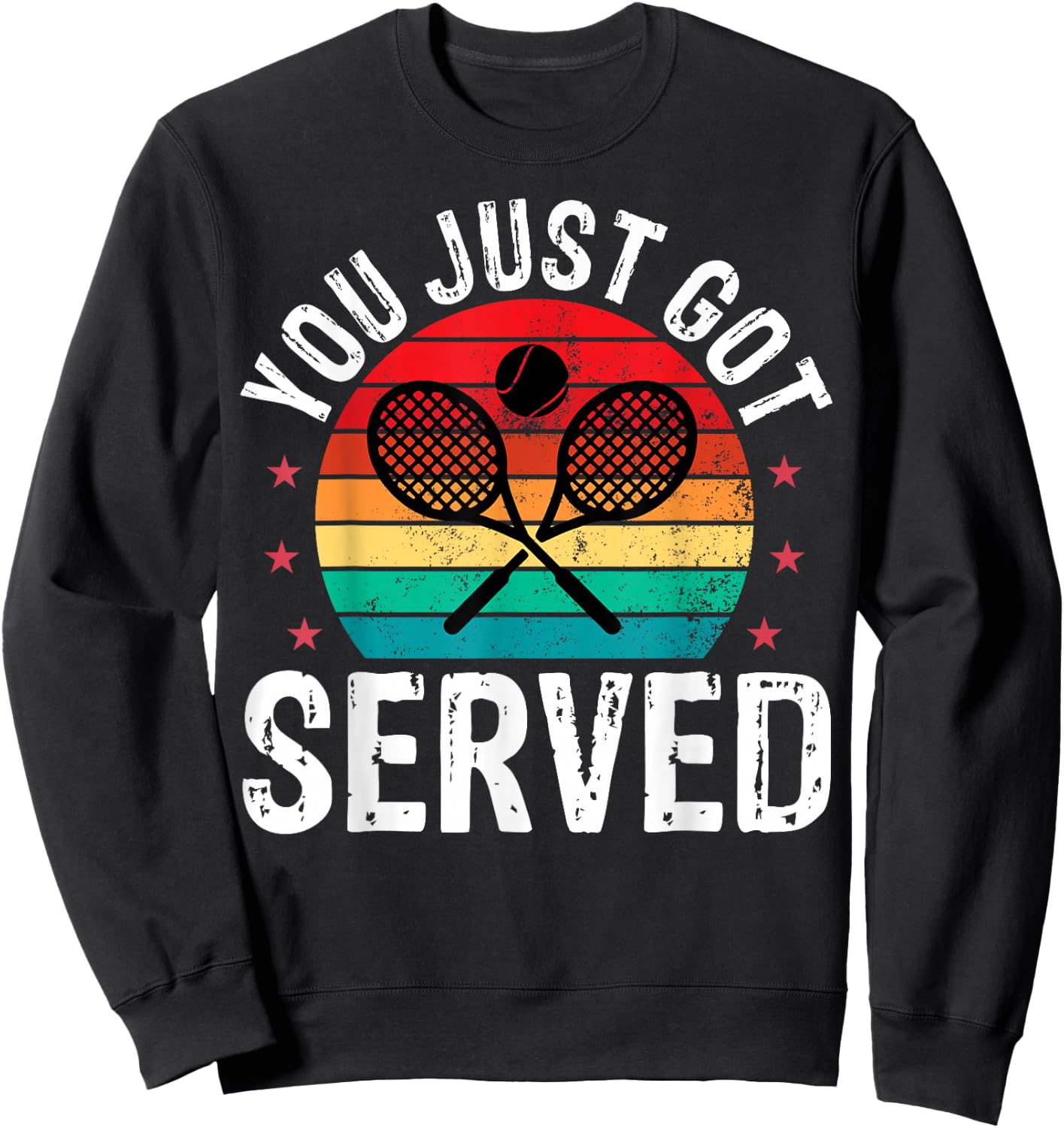You Just Got Served Funny Tennis Player Coaches Sweatshirt - Sweatshirt | Black
