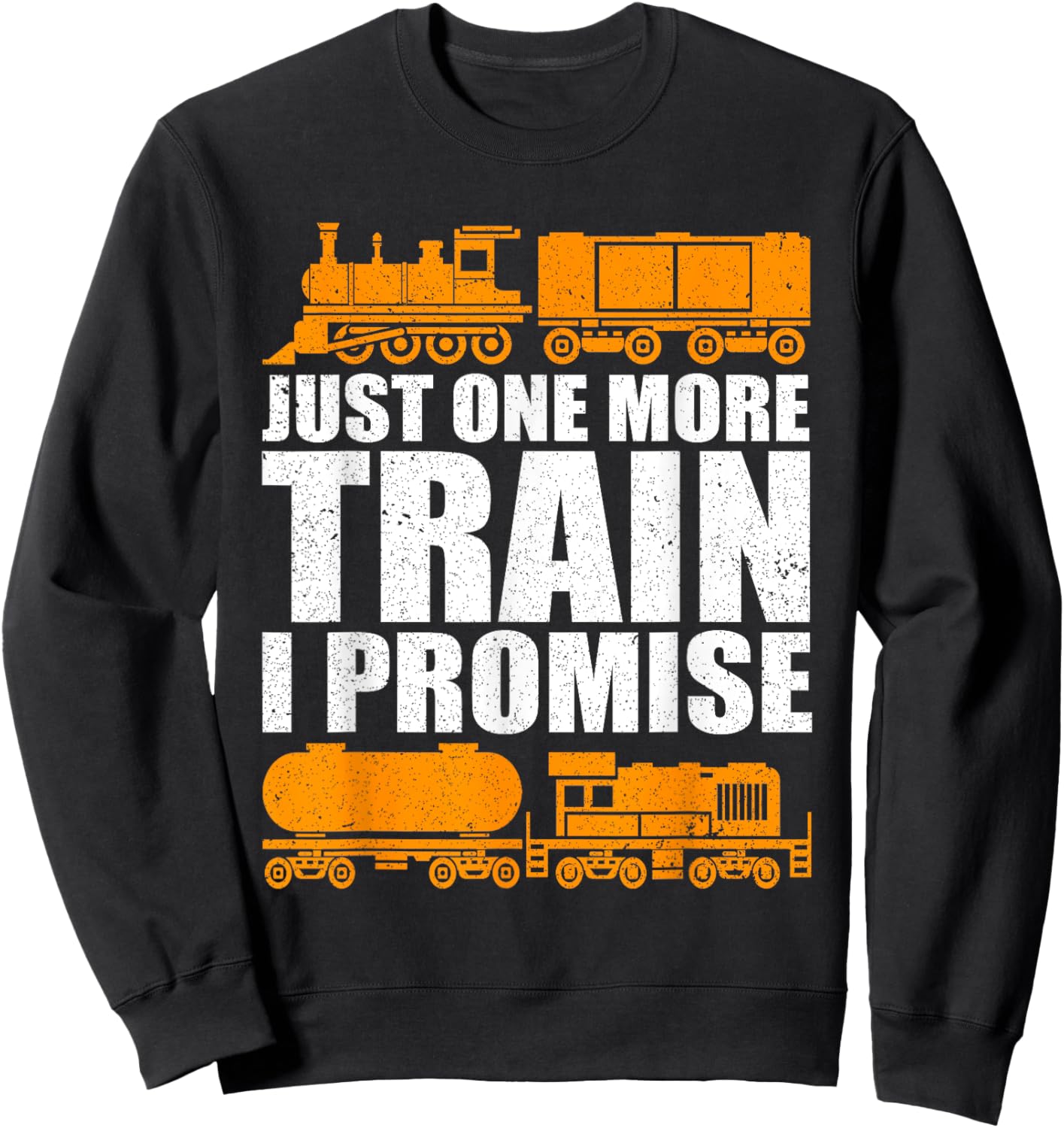 Just One More Train I Promise Model Train Railroad Lover Sweatshirt - Sweatshirt | Black