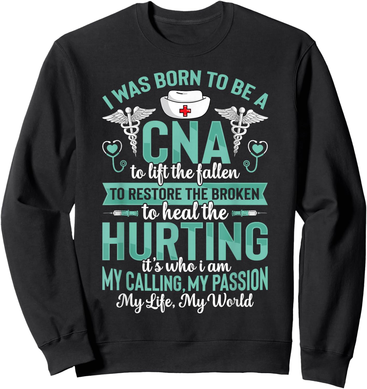 Born To Be A CNA Funny Certified Nursing Assistant Nurse Sweatshirt - Sweatshirt | Black