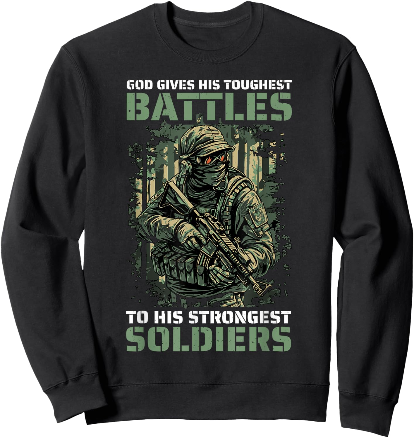 God Gives His Toughest Battles To His Strongest Soldiers Sweatshirt - Sweatshirt | Black