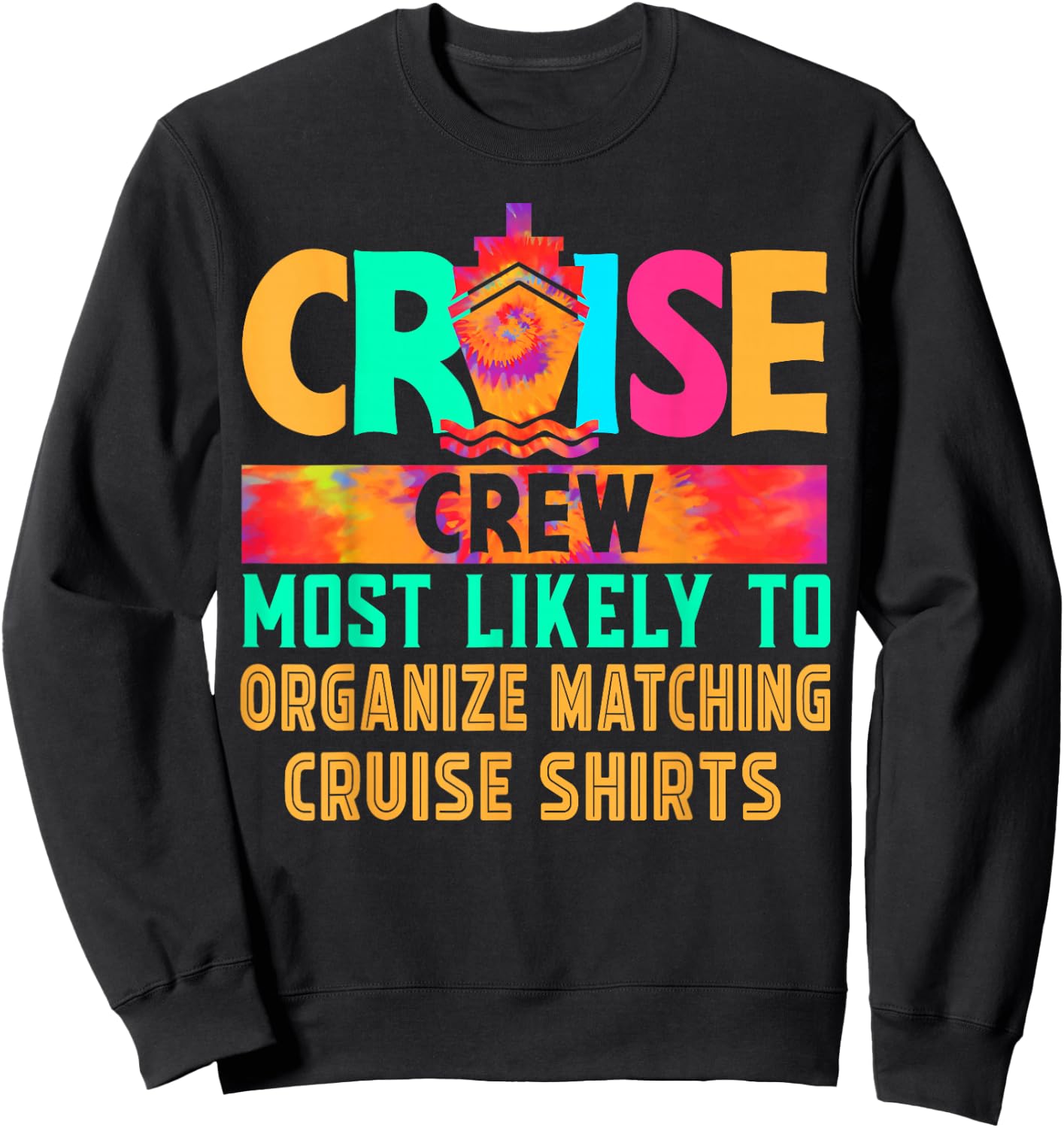 Cruise Crew Most Likely to Organize Matching Cruise Hippie Sweatshirt - Sweatshirt | Black