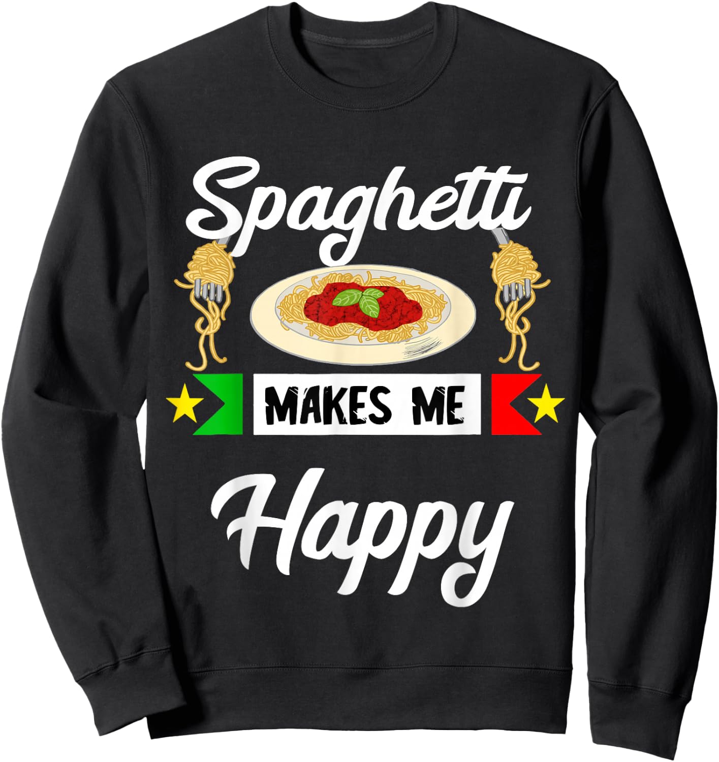 Italian spaghetti makes me happy pasta noodles Sweatshirt - Sweatshirt | Black