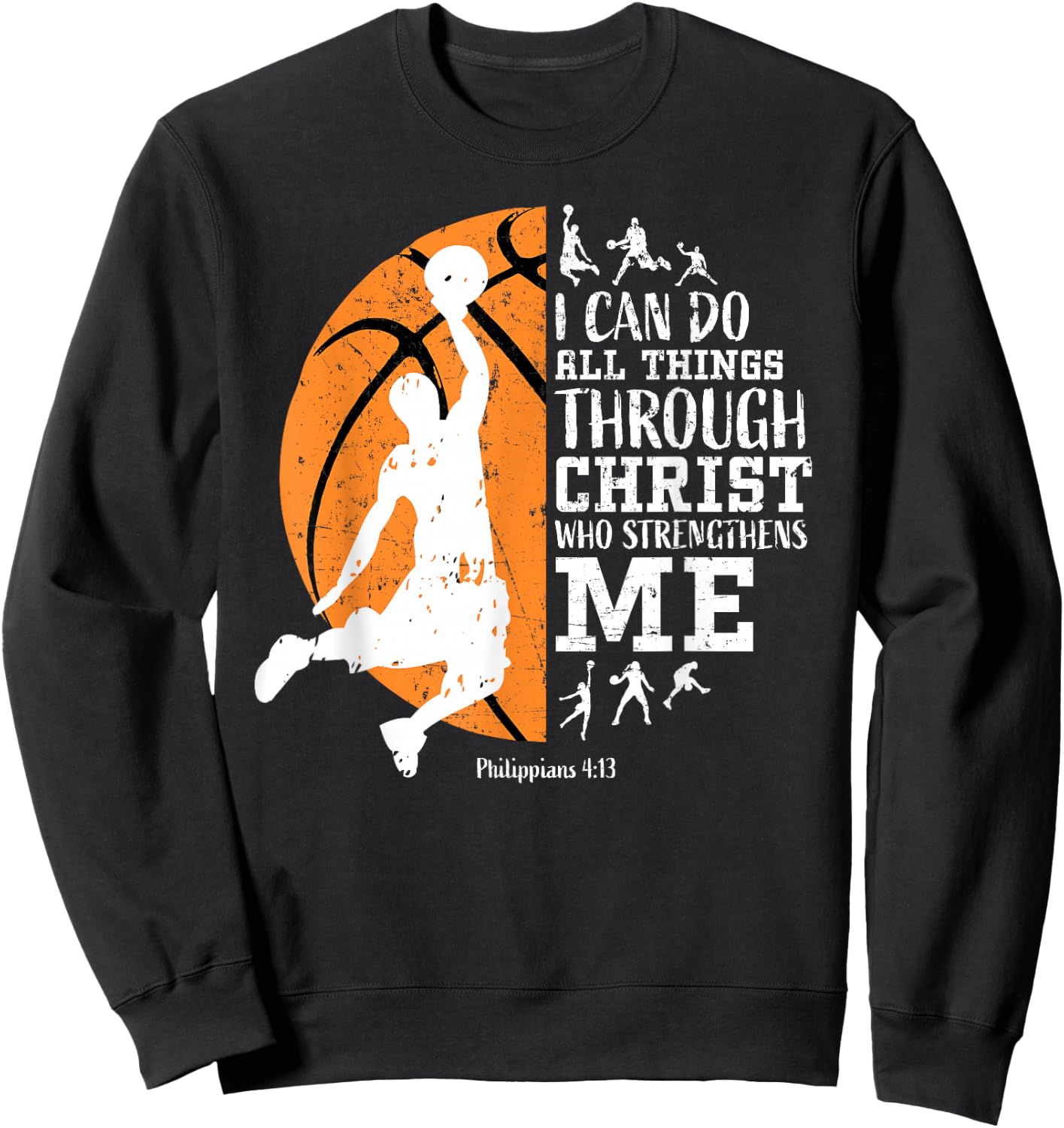 Christian Basketball I Can Do All Things Through Christ Sweatshirt - Sweatshirt | Black