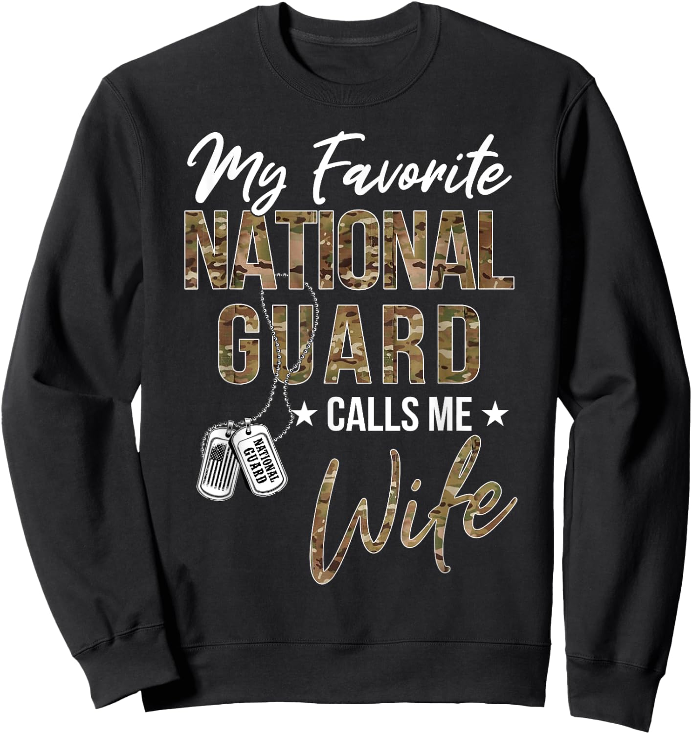 My Favorite National Guard Calls Me Wife Military Family Sweatshirt - Sweatshirt | Black