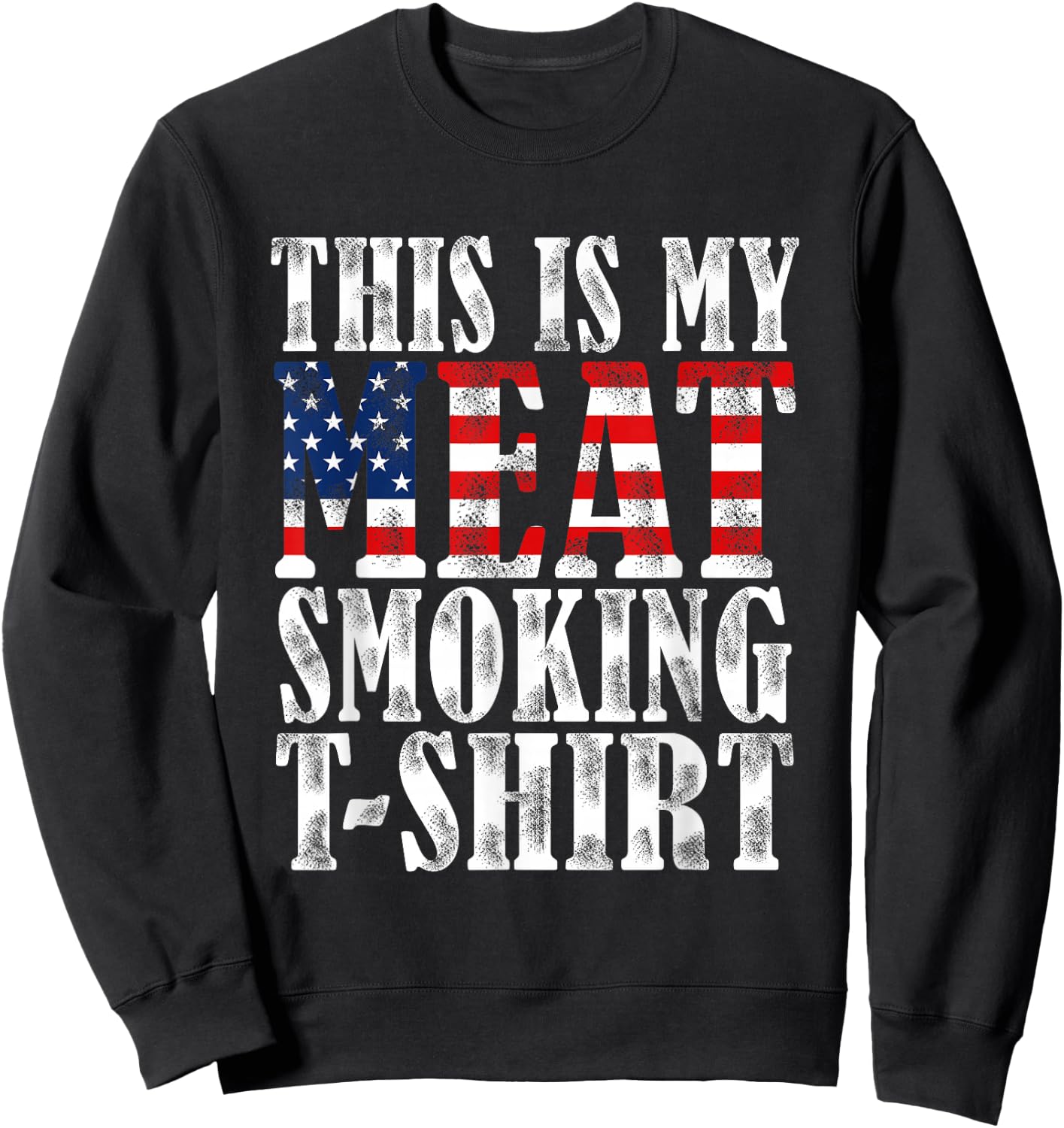 Retro BBQ Smoker Vintage US Flag This Is My Meat Smoking Sweatshirt - Sweatshirt | Black
