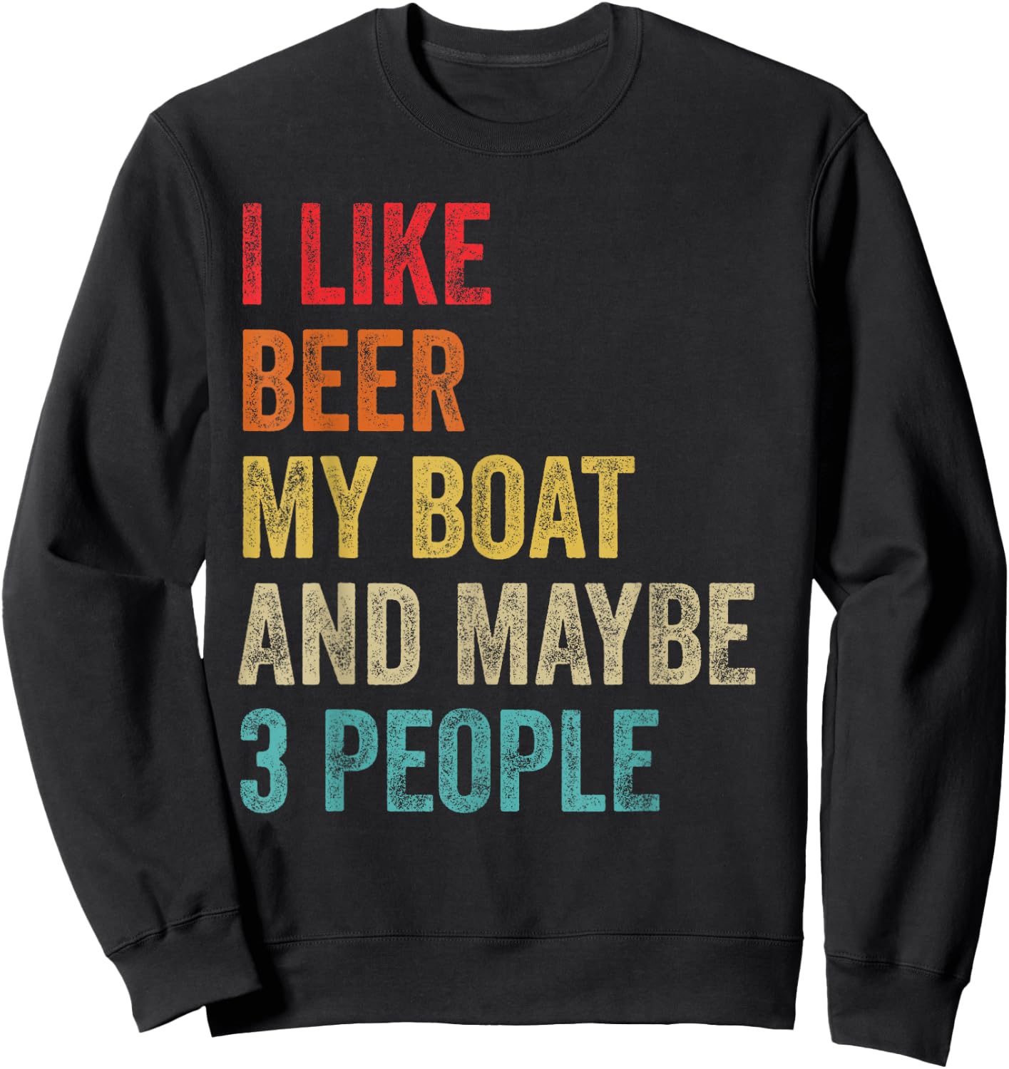 I Like Beer My Boat & Maybe 3 People Boat Pontoon Captain Sweatshirt - Sweatshirt | Black