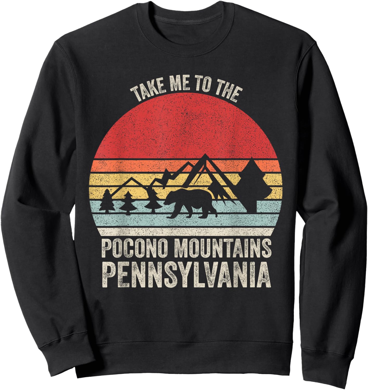 Vintage Retro Take Me To The Pocono Mountains Pennsylvania Sweatshirt - Sweatshirt | Black