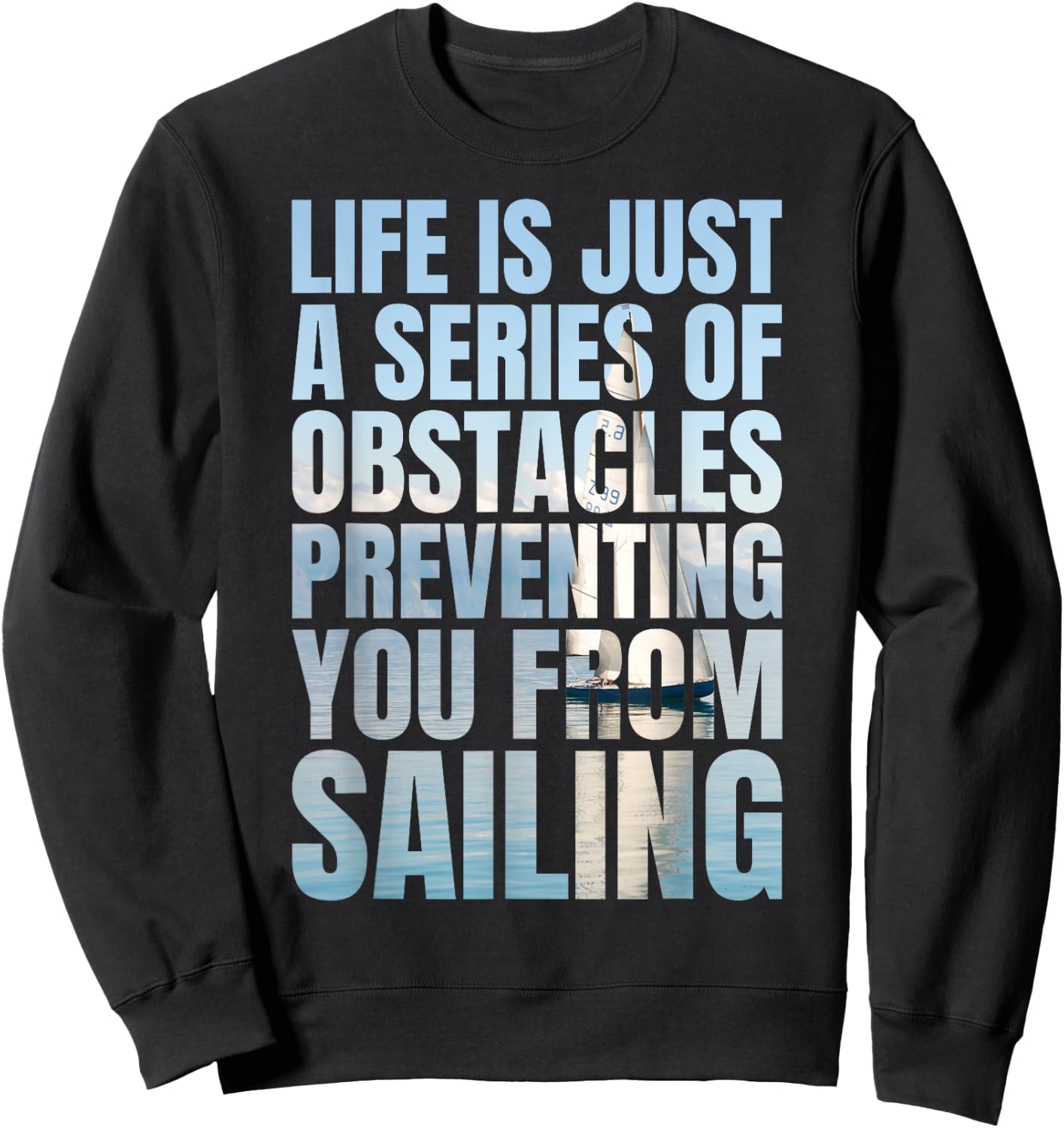 Funny Sailing Quote Sailboat Yacht Captain Sweatshirt - Sweatshirt | Black