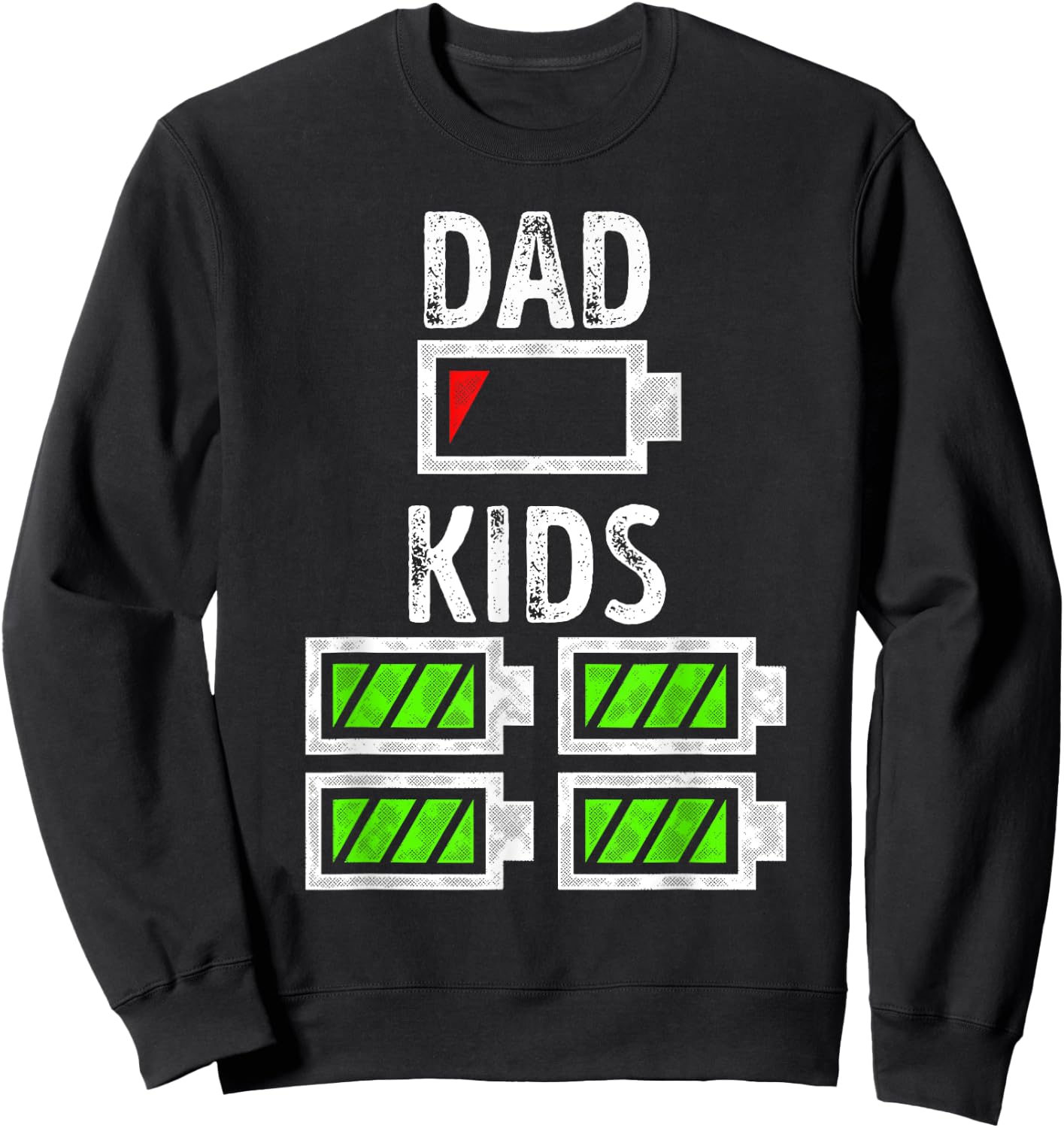 Dad of Four Low Battery Funny Father of 4 Kids Dad Sweatshirt - Sweatshirt | Black