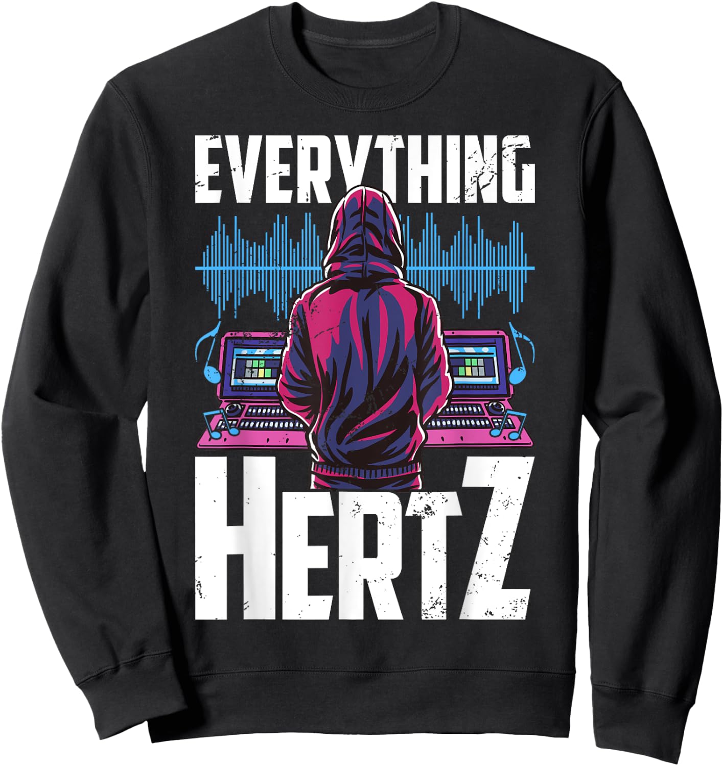 Everything Hertz, Recording Studio, Funny Sound Engineer Sweatshirt - Sweatshirt | Black