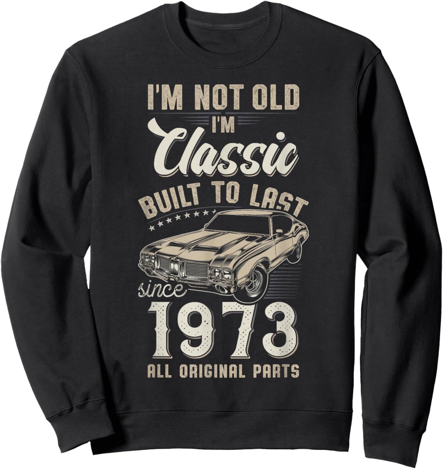 52nd Birthday Born in 1973 Classic Car Sweatshirt - Sweatshirt | Black