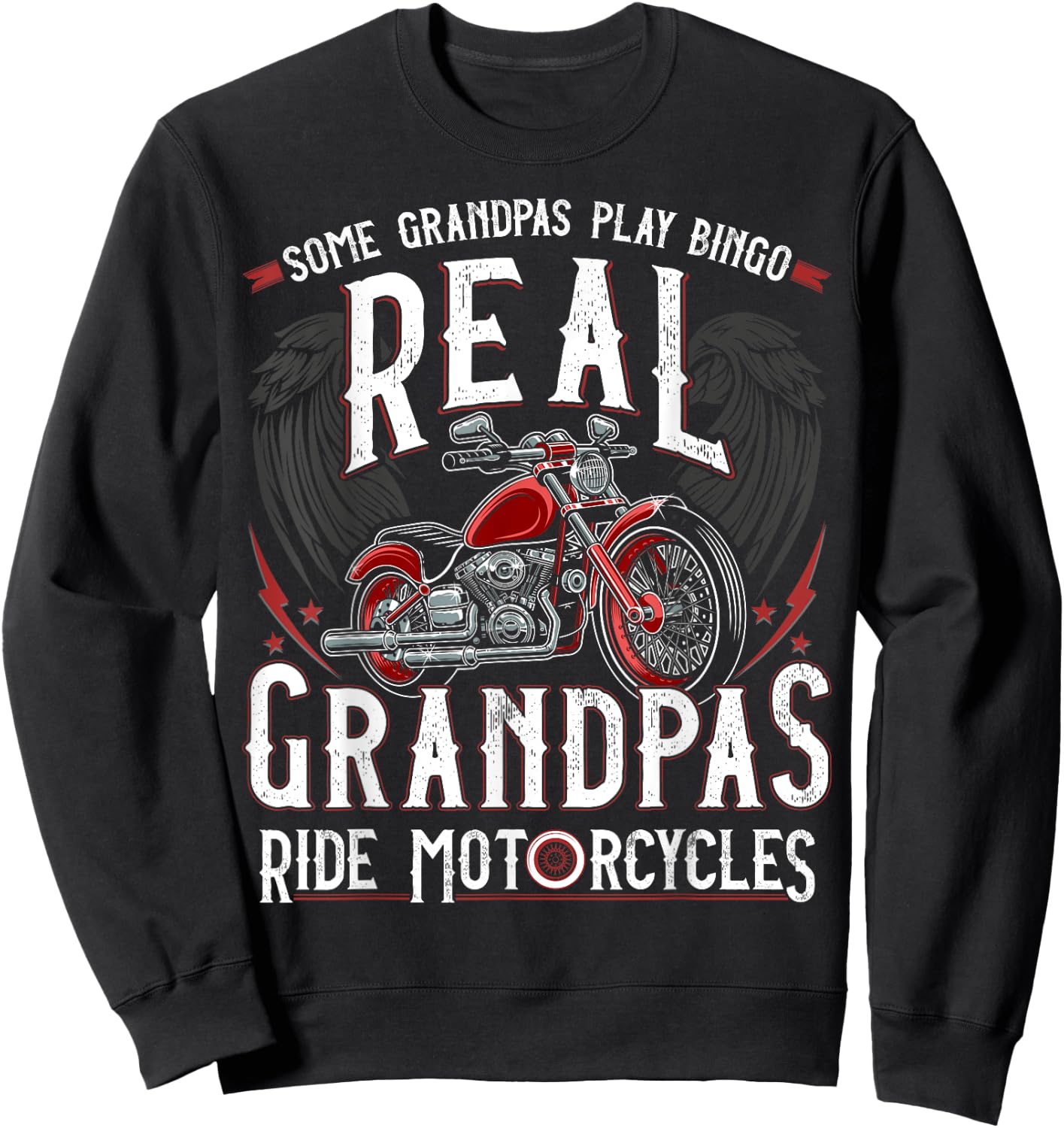 Some Grandpas Play Bingo Real Grandpas Ride Motorcycles Gift Sweatshirt - Sweatshirt | Black