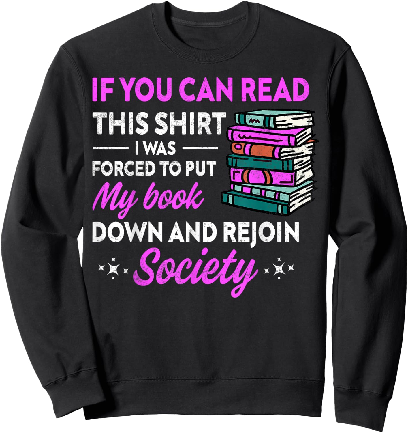 If You Can Read This Shirt I Was Forced To Put My Book Down Sweatshirt - Sweatshirt | Black