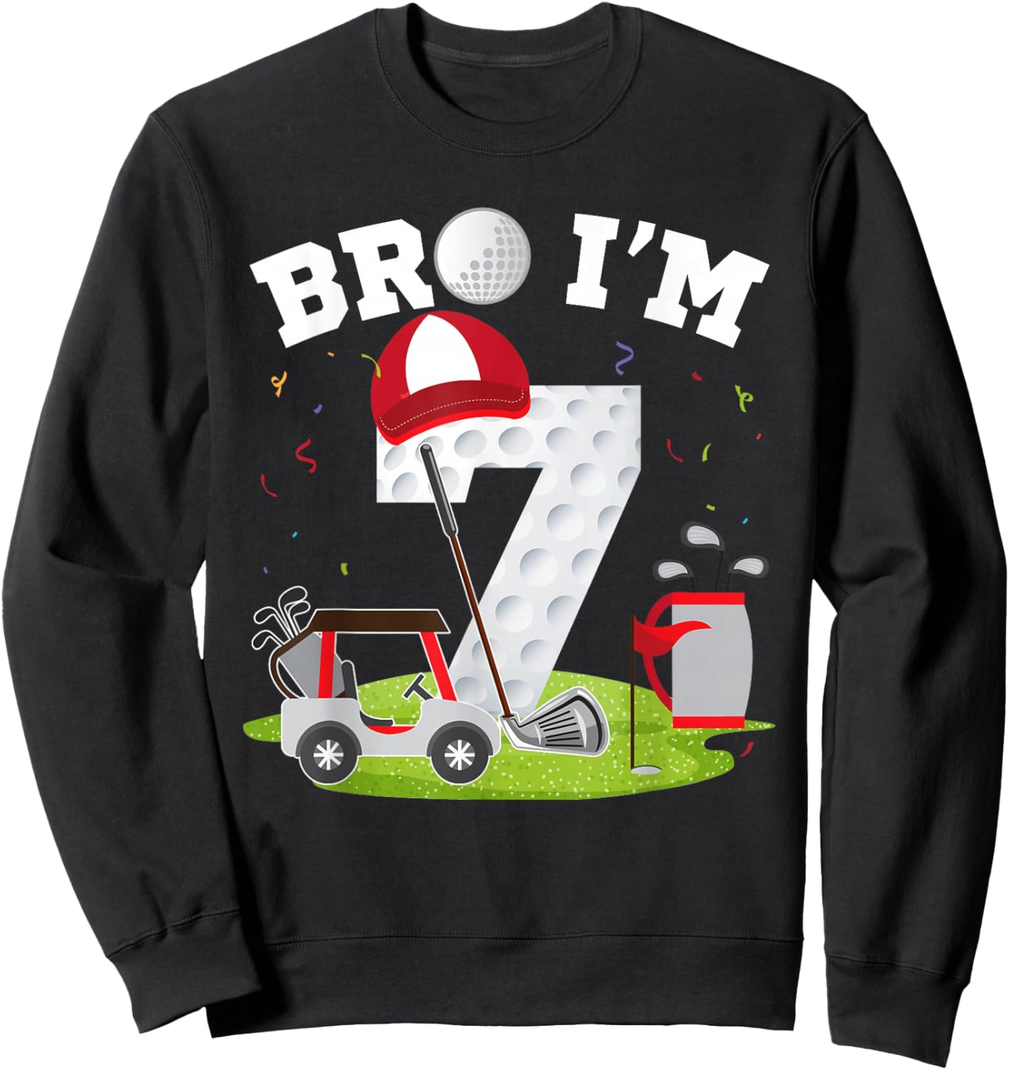 Bro I'm 7 Year Old Golf Theme 7th Birthday Golfer Sweatshirt - Sweatshirt | Black
