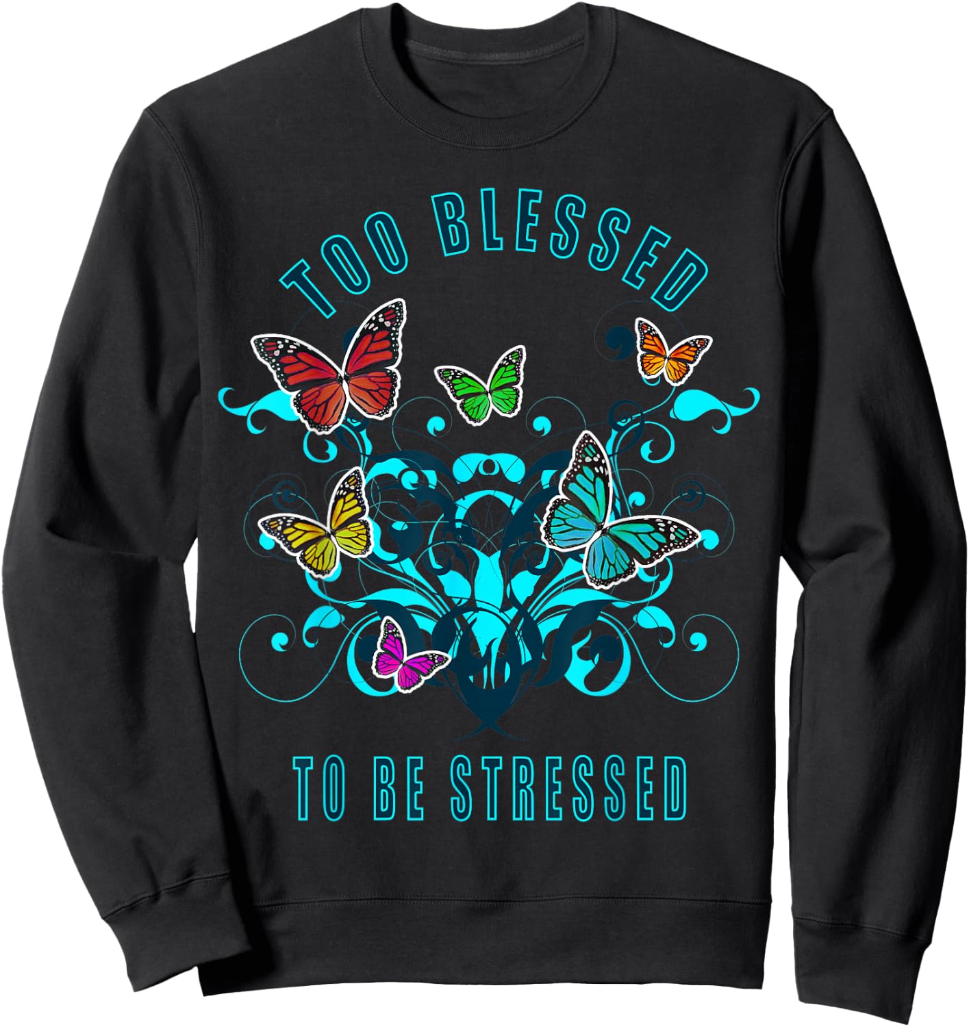 Too Blessed To Be Stressed - 2021 Funny Pun Sweatshirt - Sweatshirt | Black