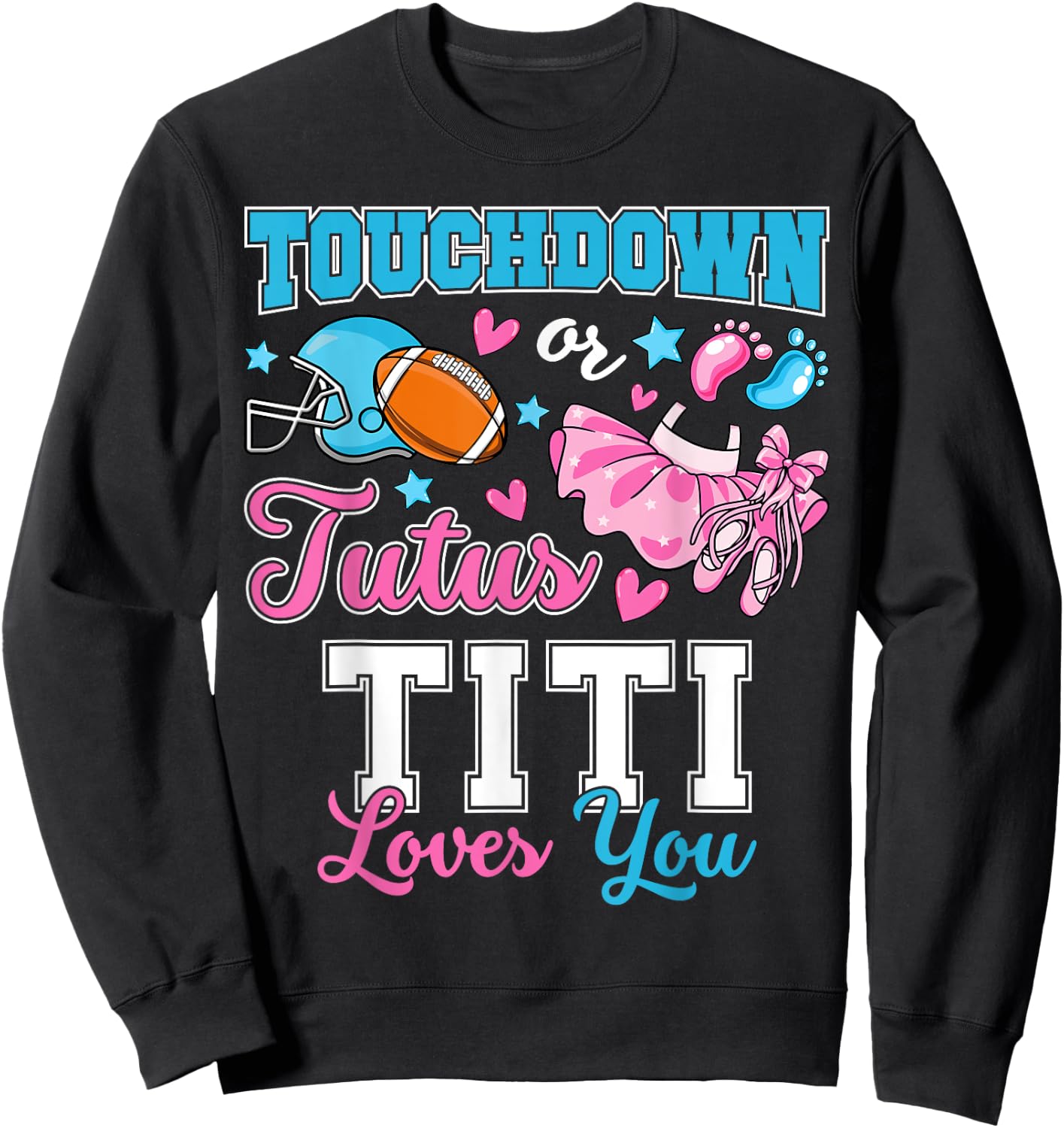 Touchdown or Tutus Titi Loves You Cute Gender Reveal Baby Sweatshirt - Sweatshirt | Black