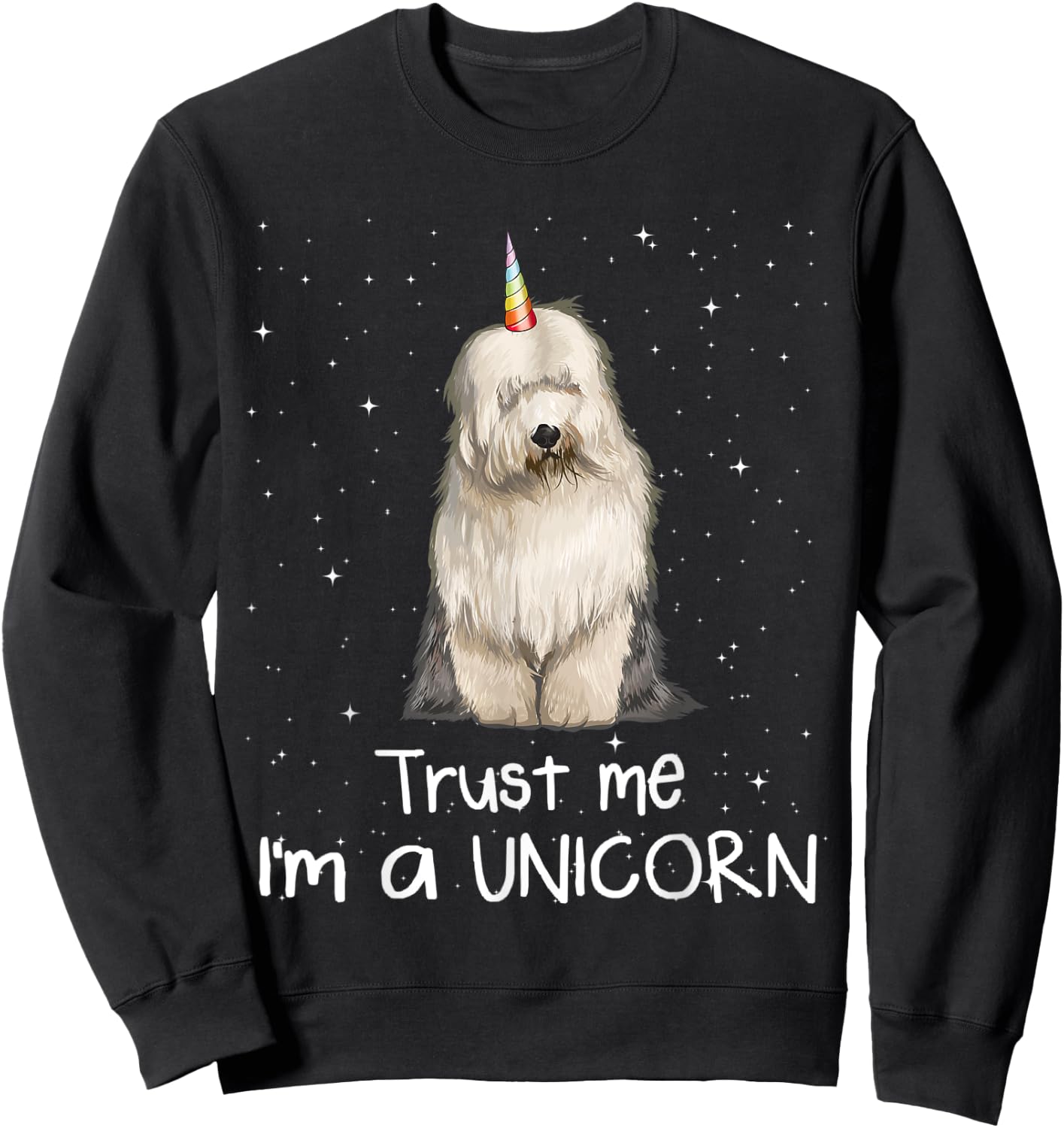 Old English Sheepdog Trust Me I'm A Unicorn Dog Men Women Sweatshirt - Sweatshirt | Black