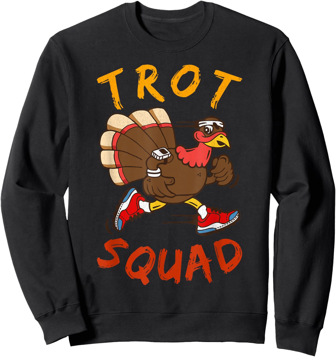 Trot Squad Shirt Thanksgiving Turkey Trot Costume Sweatshirt - Sweatshirt | Black