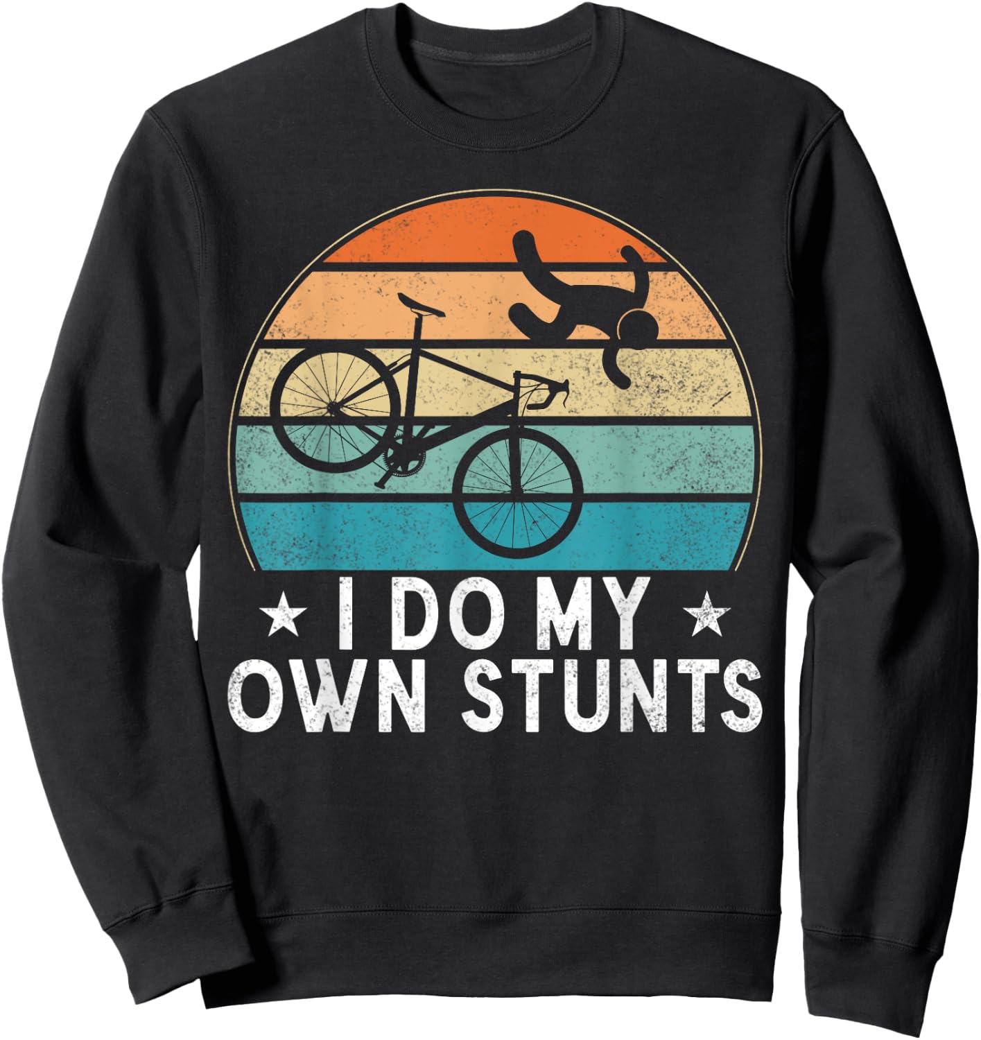 I Do My Own Stunts Cycling Bicycle Cycling Lover Sweatshirt - Sweatshirt | Black