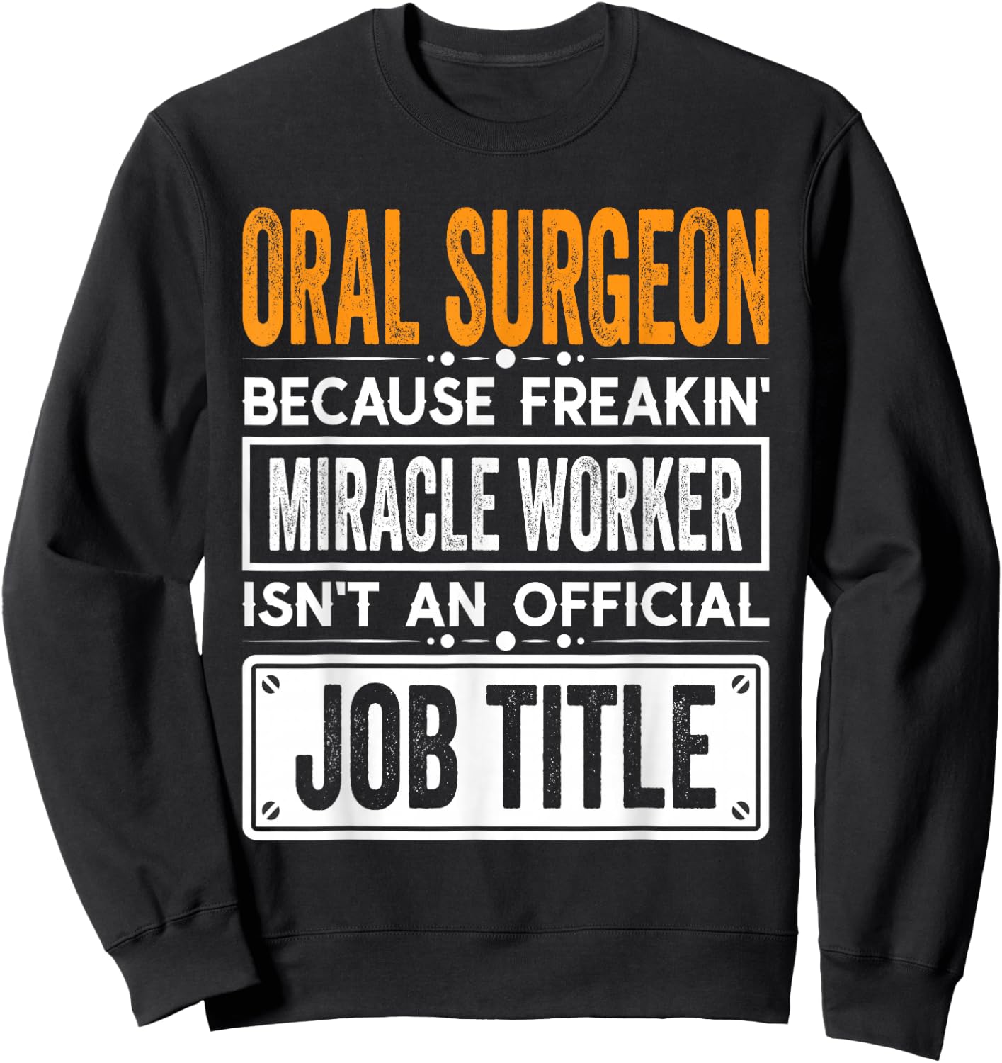 Oral Surgeon Official Job Title Funny Dental Implant Surge Sweatshirt - Sweatshirt | Black