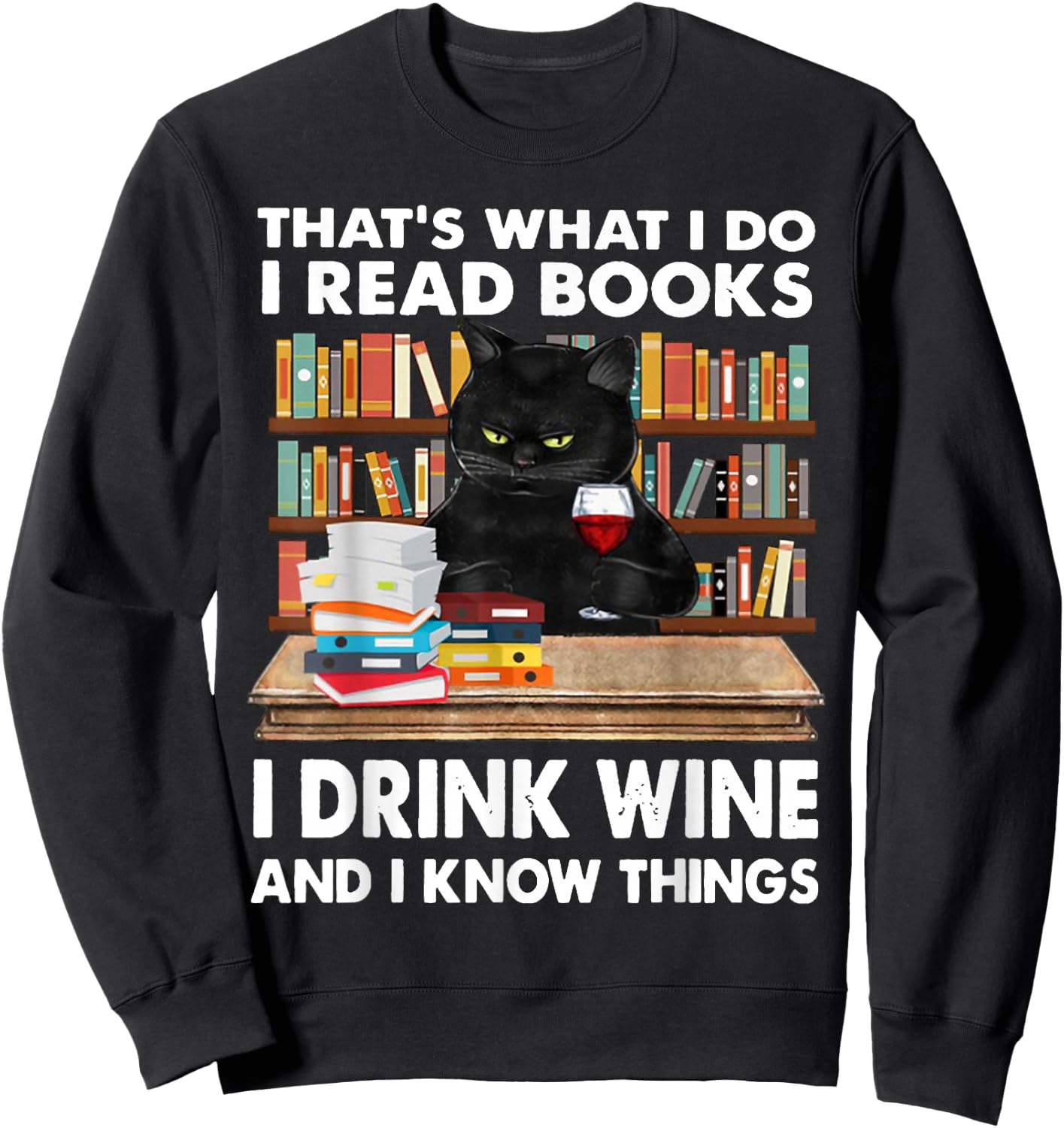 That's What I Do I Read Books I Drink Wine Cat Women Sweatshirt - Sweatshirt | Black