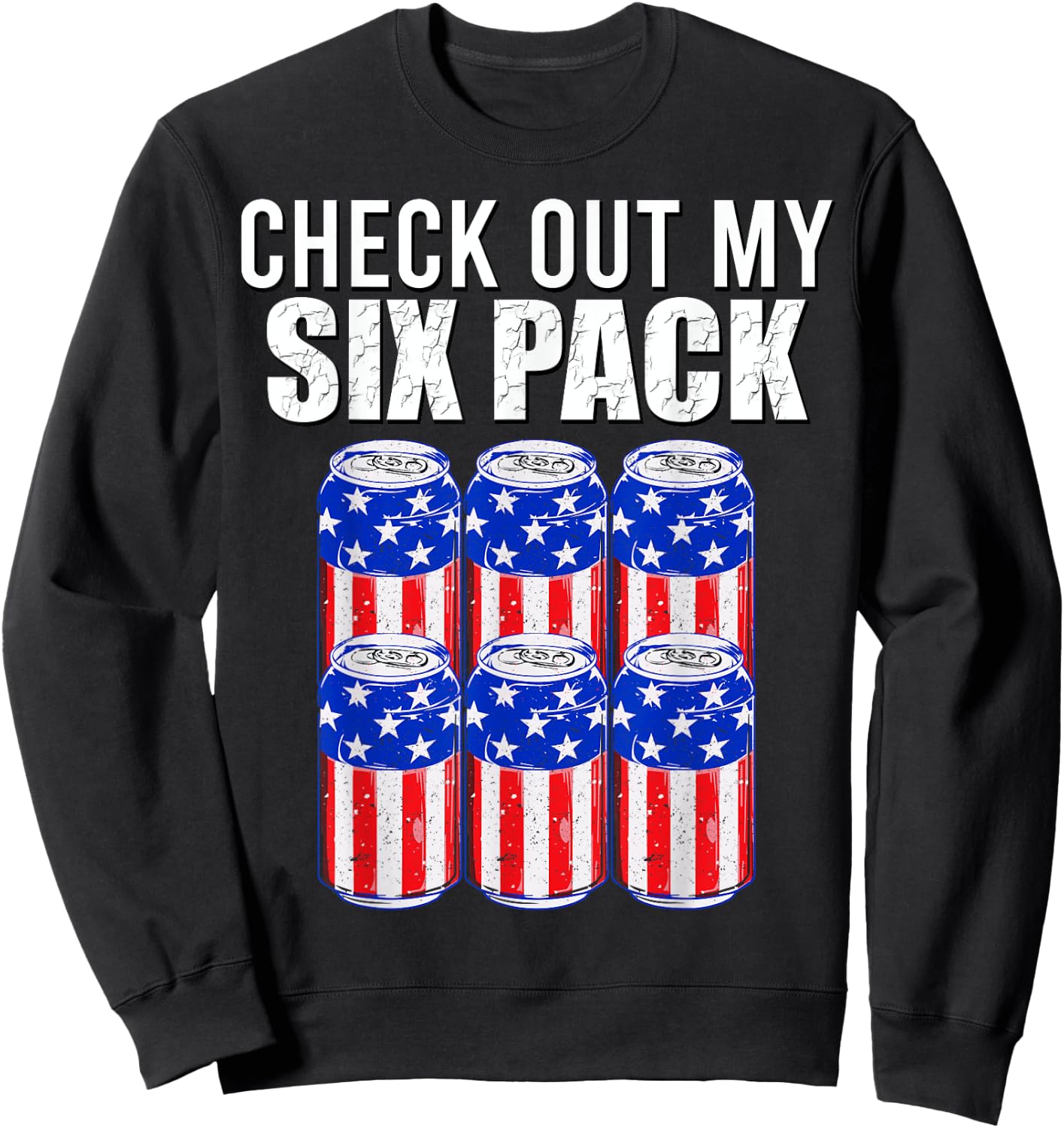 Check out my six pack! 4th of July American Beer USA Flag Men Sweatshirt - Sweatshirt | Black