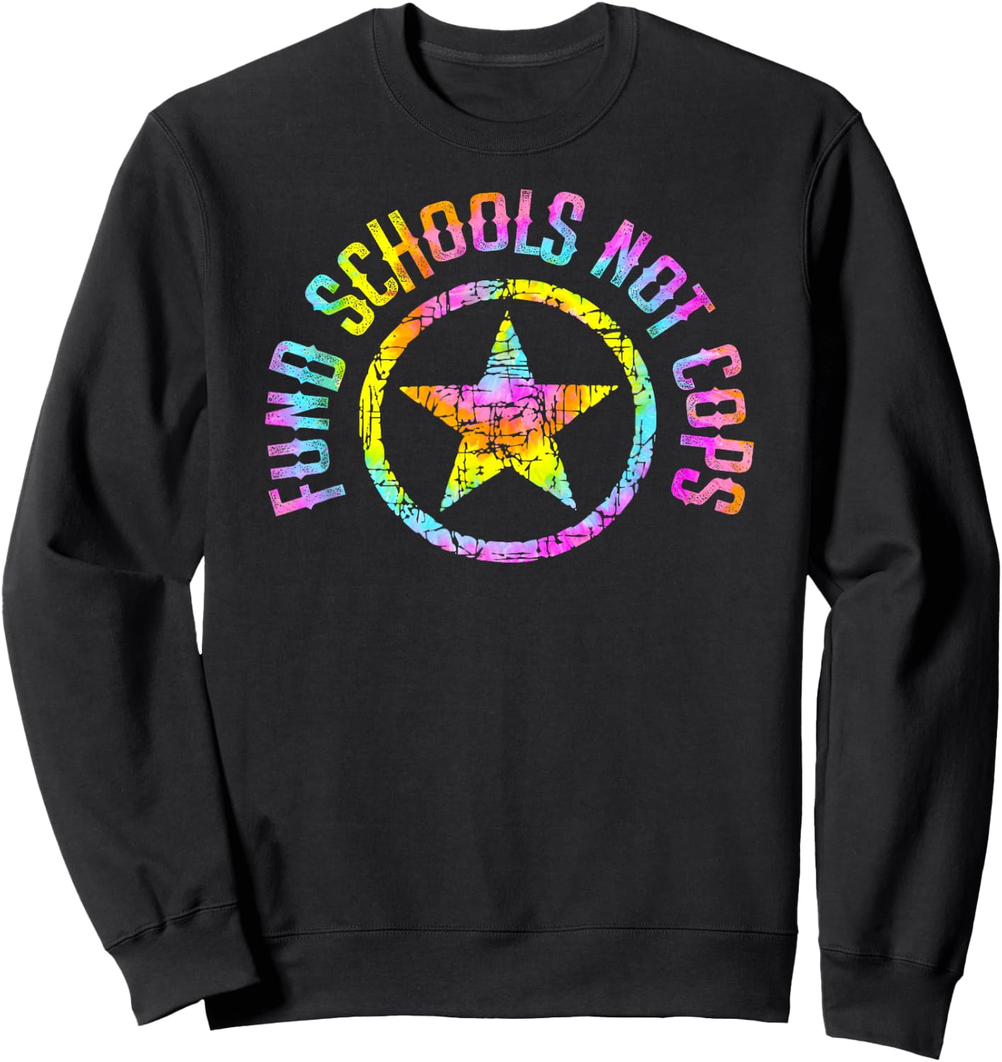 Fund schools, not cops. Defund the police. Education Tie dye Sweatshirt - Sweatshirt | Black