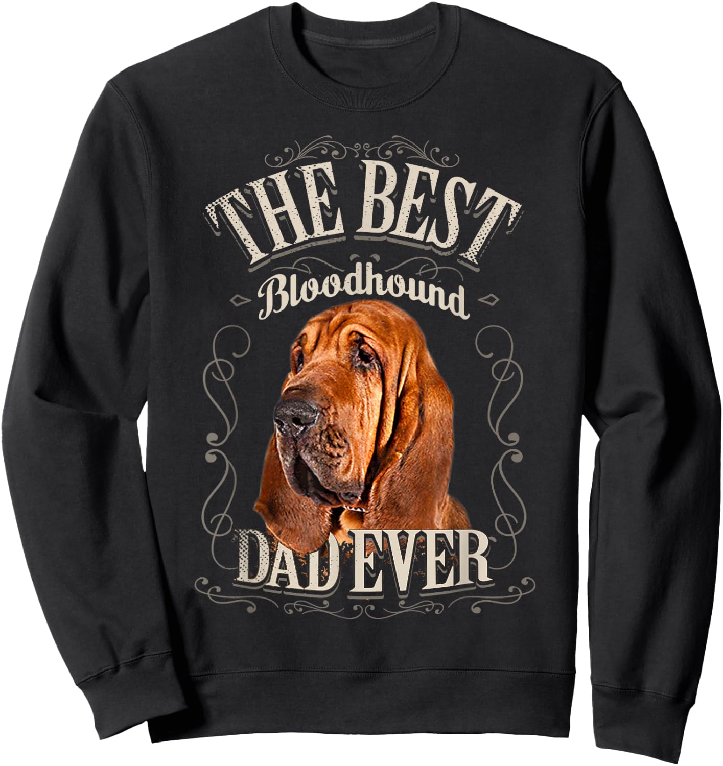 Best Bloodhound Dad Ever Funny Dog Lovers Gifts Him Vintage Sweatshirt - Sweatshirt | Black