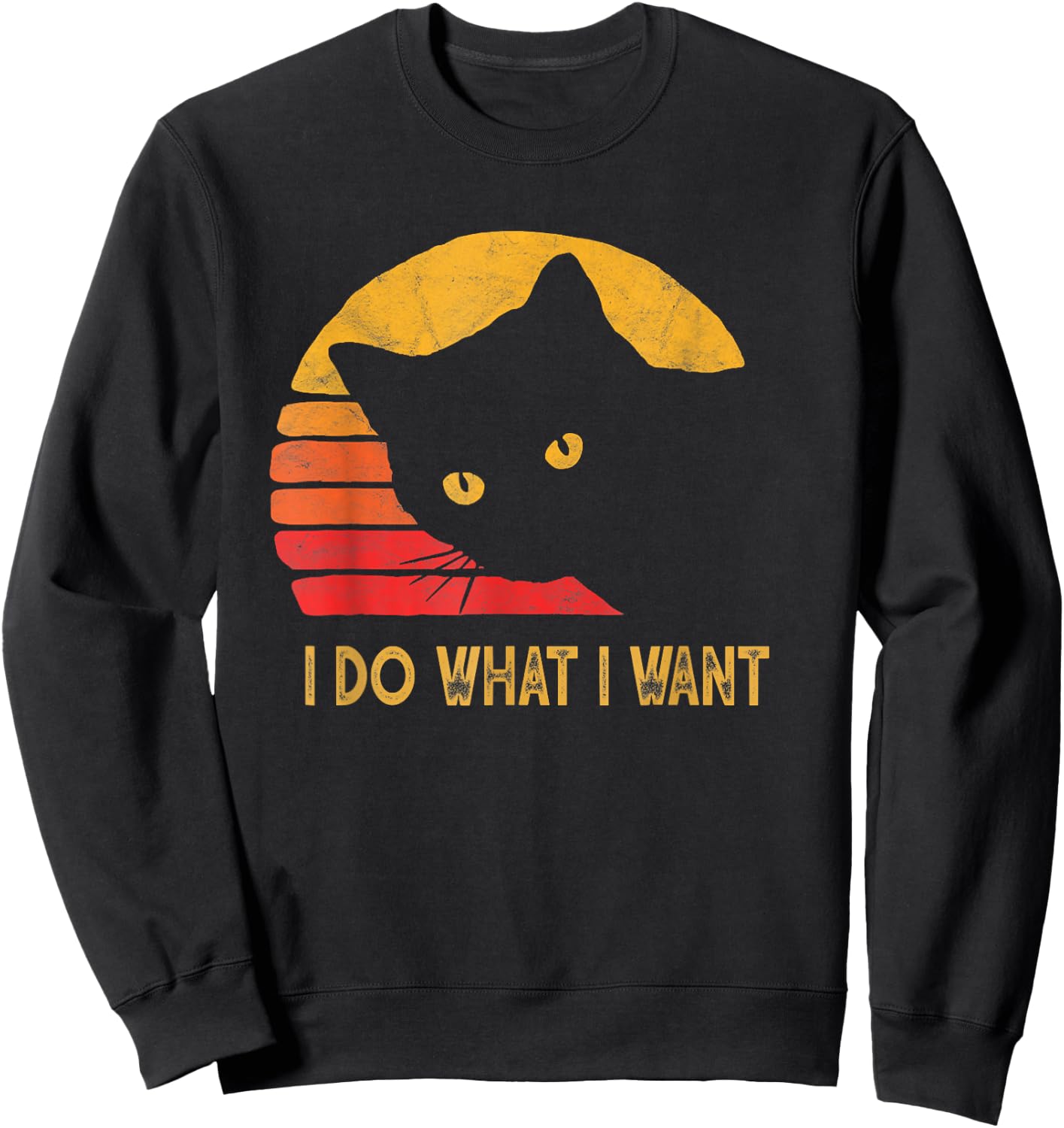 Retro I do what I want with my cat funny Gift Sweatshirt - Sweatshirt | Black