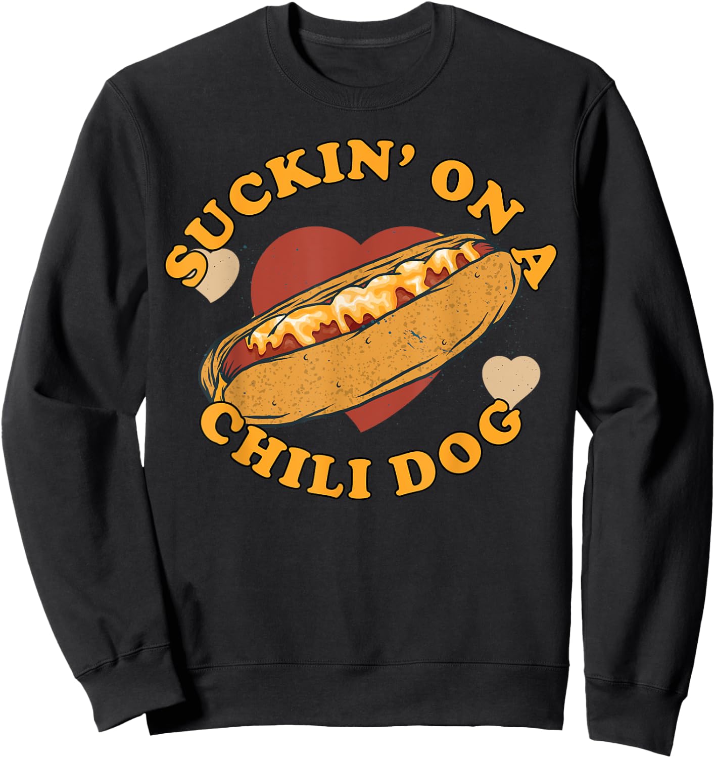 Suckin' On A Chili Dog - Foodie Funny Women Sweatshirt - Sweatshirt | Black