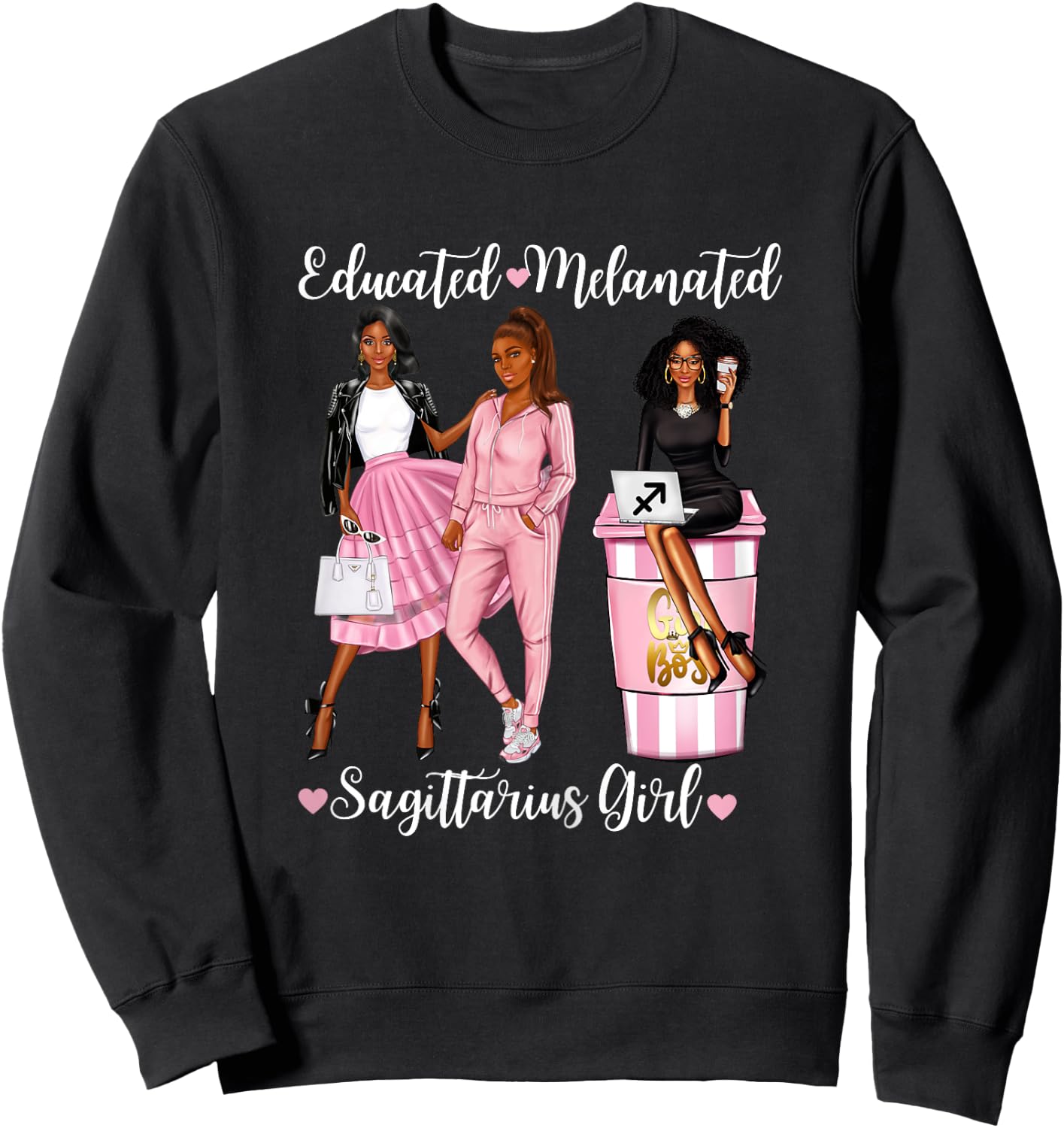 Educated Melanated Sagittarius GIrl Black Woman Zodiac Girls Sweatshirt - Sweatshirt | Black