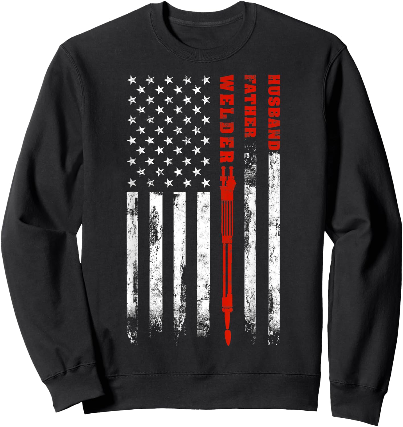 Welder Husband Father Dad American flag Father's Day gift Women Men Sweatshirt - Sweatshirt | Black