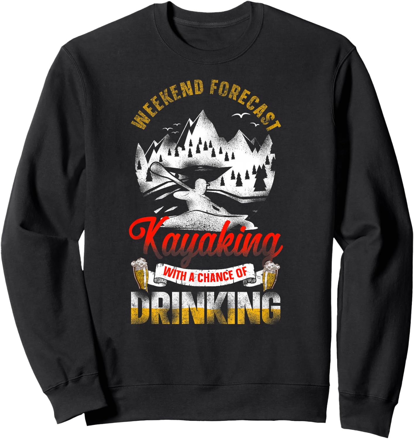 Forecast Kayaking With A Chance Of Drinking Beer Sweatshirt - Sweatshirt | Black