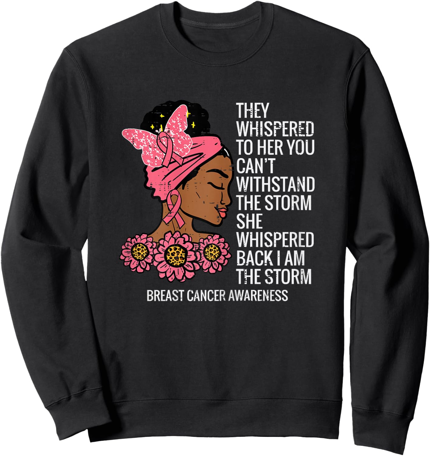 Breast Cancer African They Whispered To Her Awareness Women Sweatshirt - Sweatshirt | Black