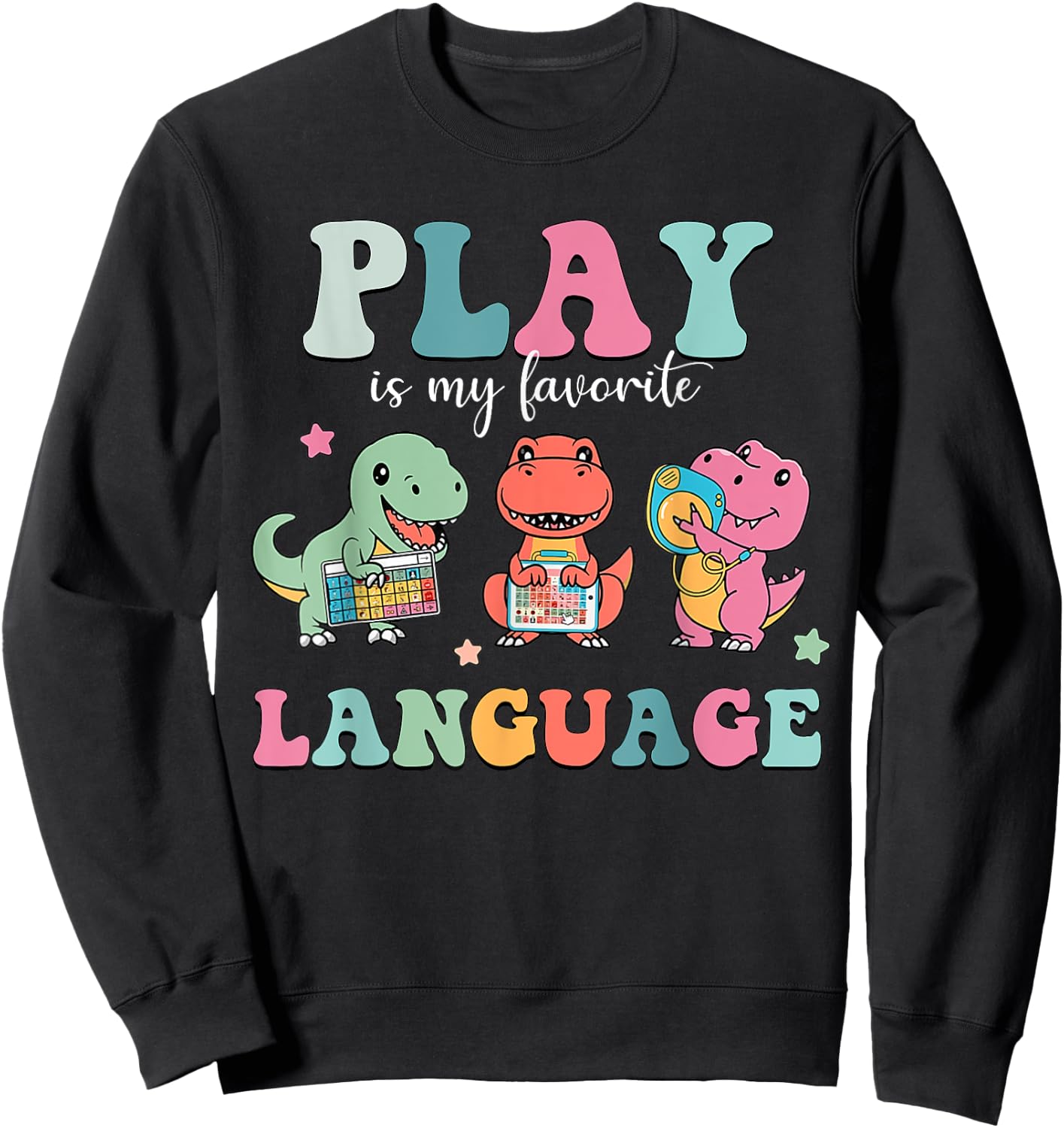 Speech Therapy Speech Language Pathologist SLP Dinosaur Sweatshirt - Sweatshirt | Black