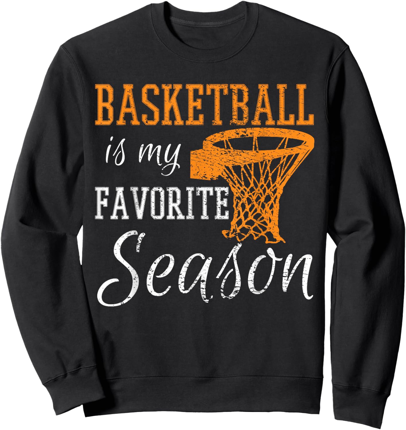 Basketball Is My Favorite Season Sweatshirt - Sweatshirt | Black