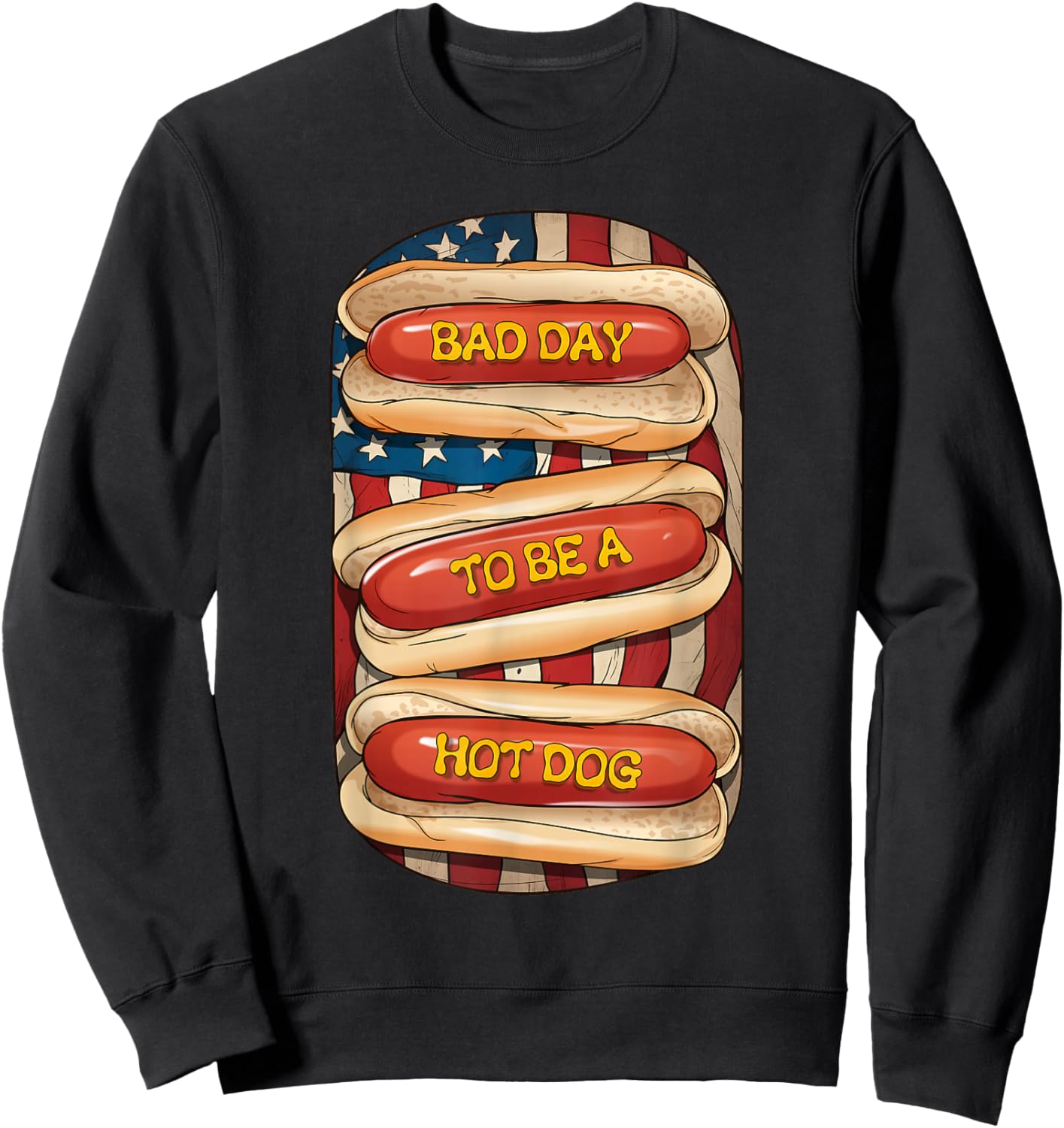 Bad Day to Be A Hot Dog July 4th Patriotic Summer BBQ Funny Sweatshirt - Sweatshirt | Black