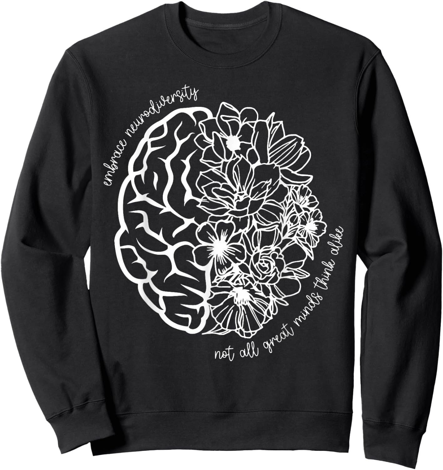 Embrace Neurodiversity Not All Great Minds Think Alike Sweatshirt - Sweatshirt | Black