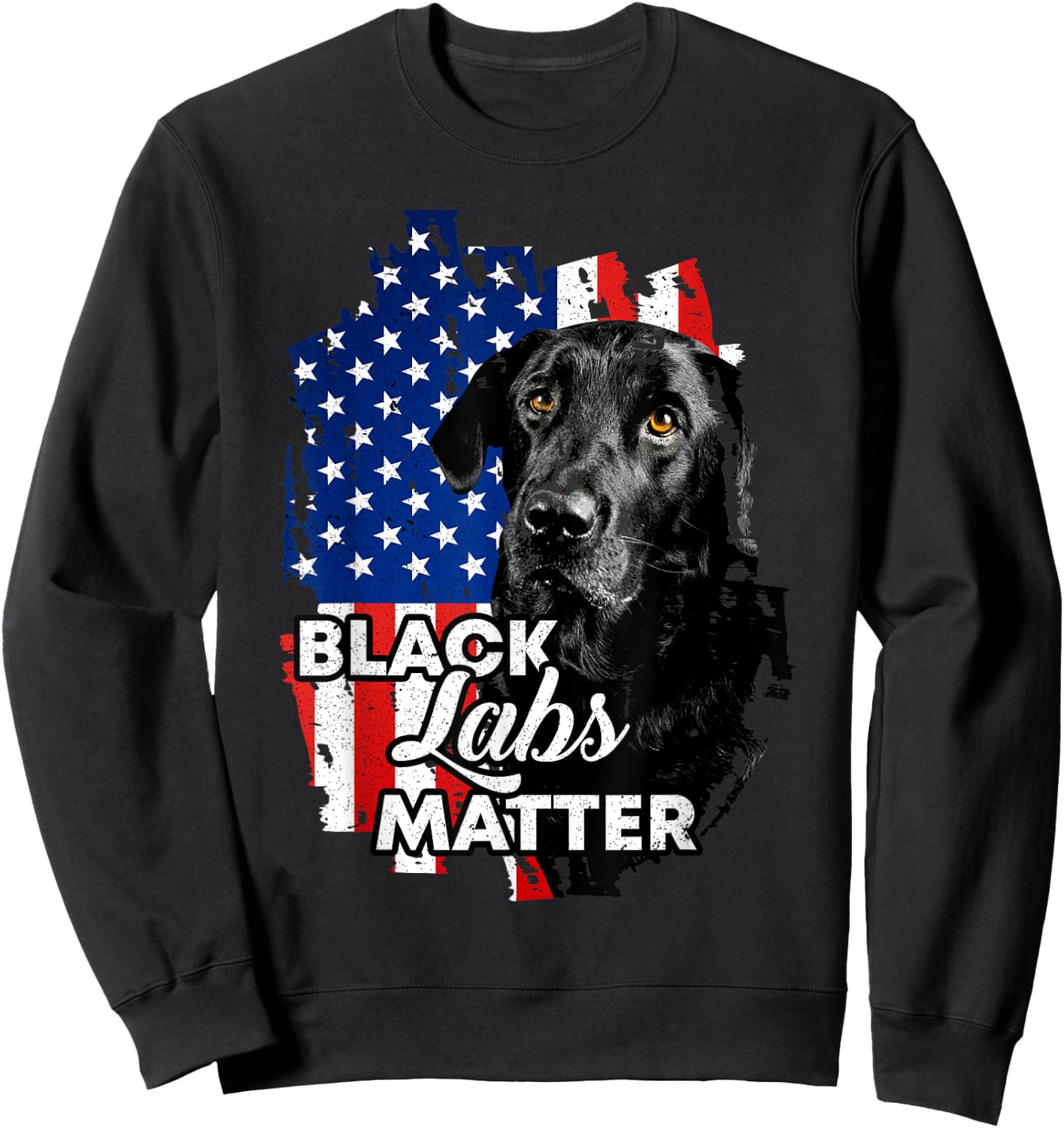 Black Labs Matter Labrador Retriever Sweatshirt - Sweatshirt | Black