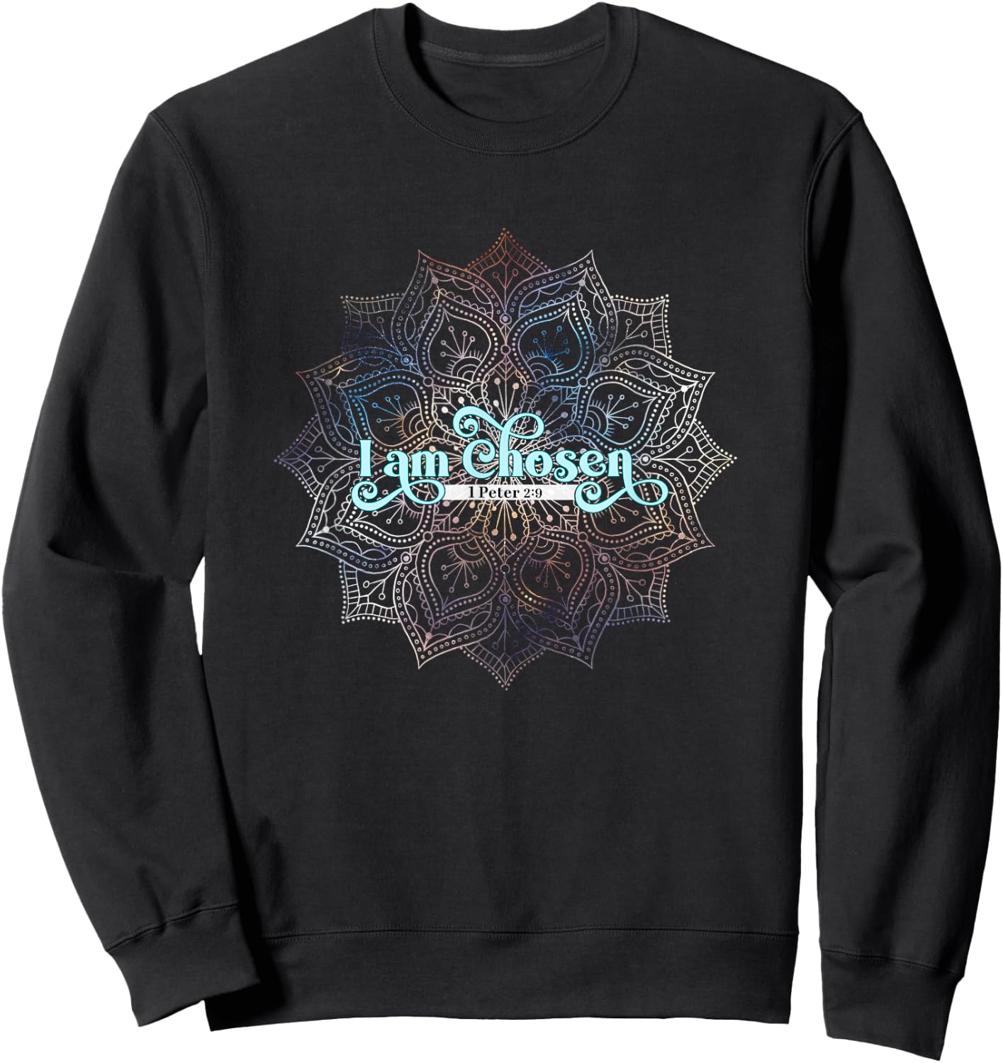 I Am Chosen 1 Peter 2:9 Christian Sweatshirt - Sweatshirt | Black