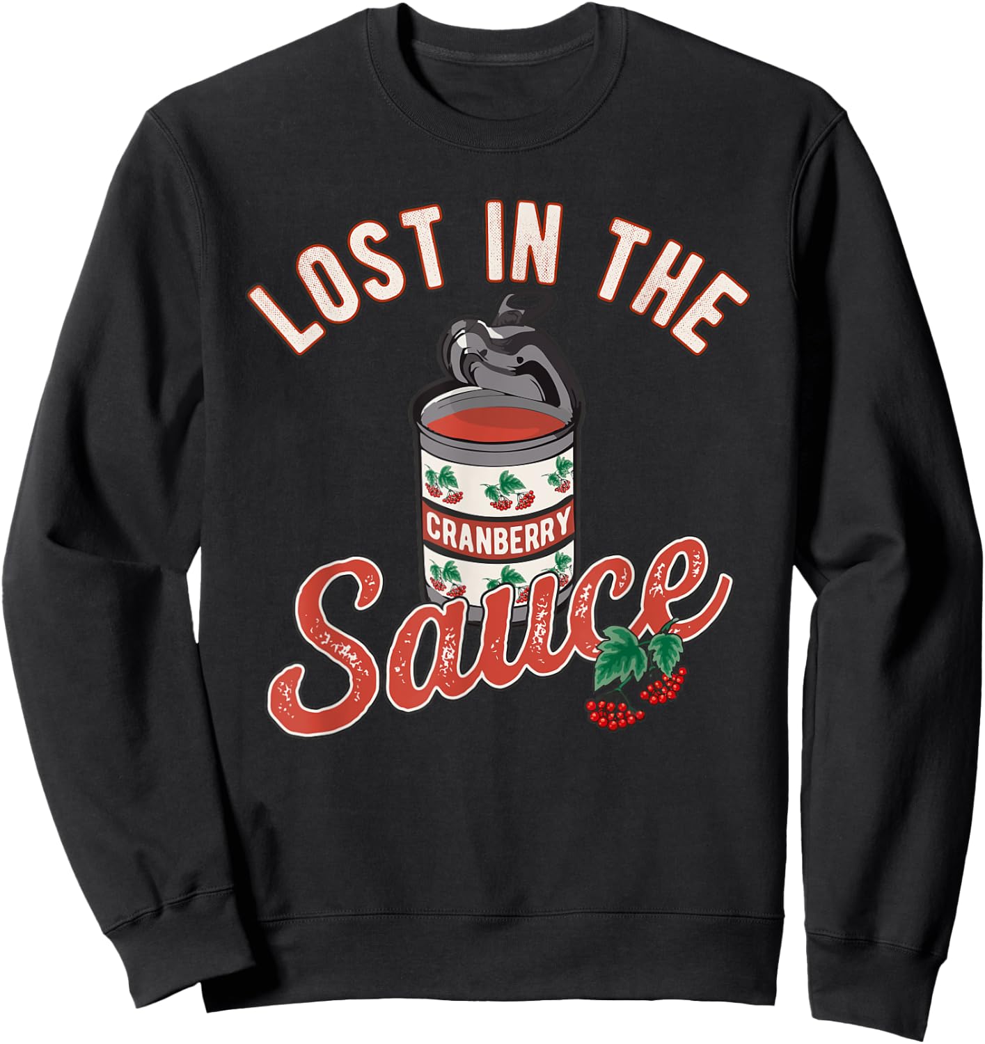 Thanksgiving Lost In Cranberry Sauce Funny Turkey Day Lover Sweatshirt - Sweatshirt | Black