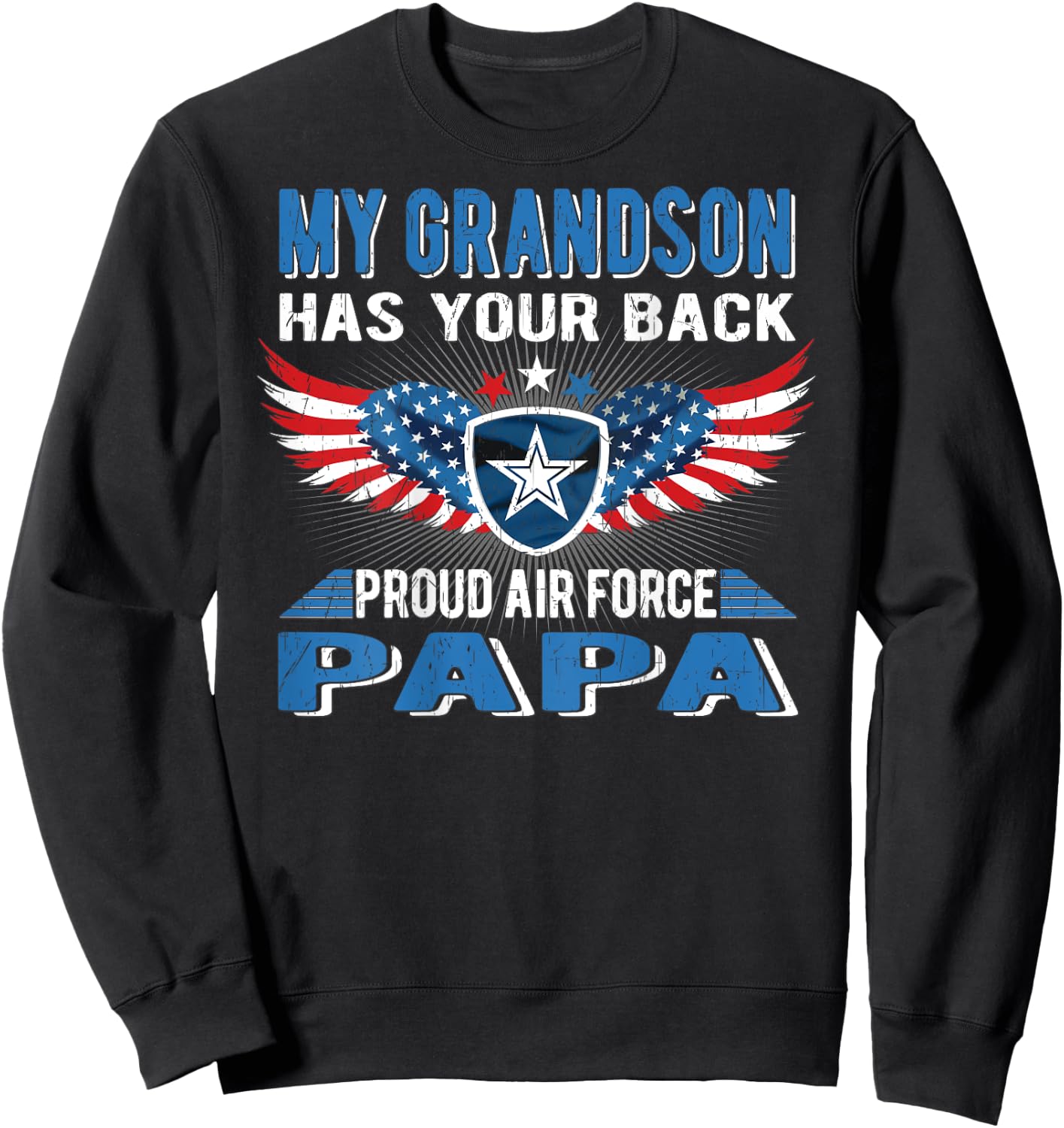 My Grandson Has Your Back Proud Air Force Papa Grandpa Gift Sweatshirt - Sweatshirt | Black
