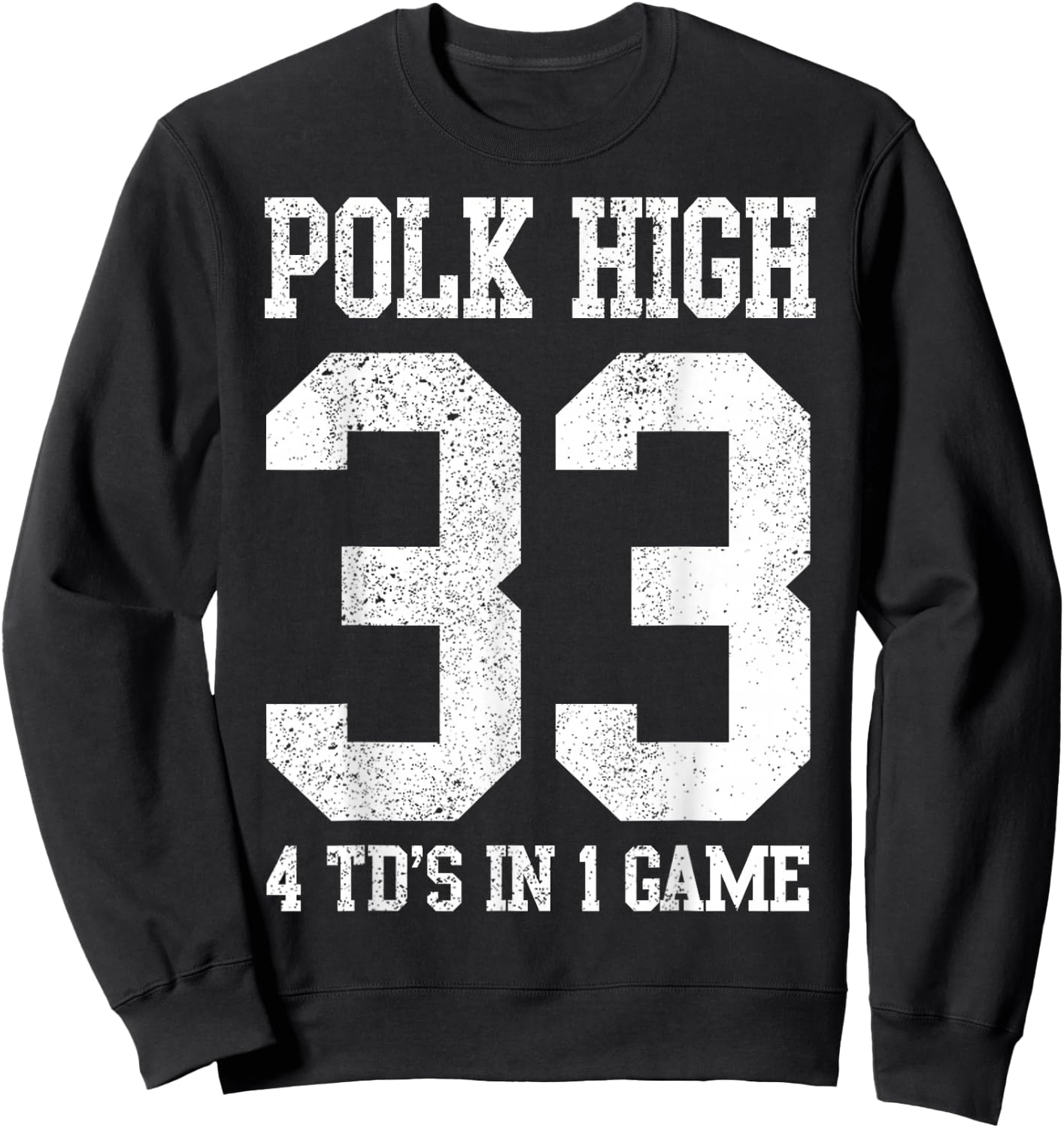 Polk High Football 4 Touchdowns Funny Men's Sweatshirt - Sweatshirt | Black