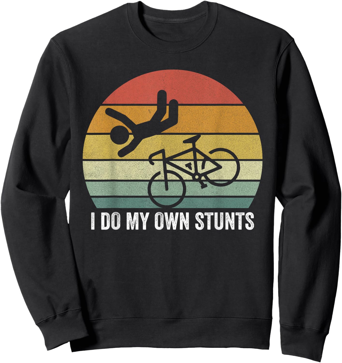 Retro I Do My Own Stunts Shirt Bike Lovers Vintage Sweatshirt - Sweatshirt | Black